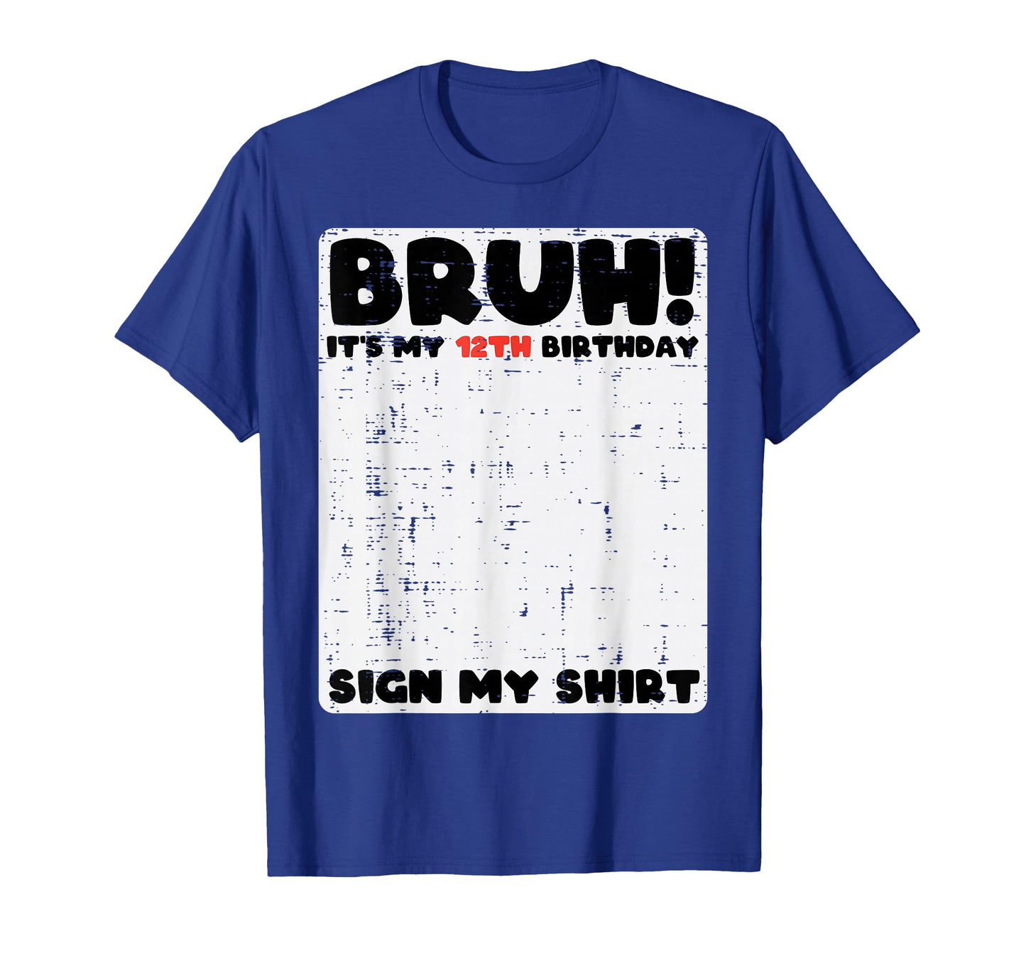 Bruh Its My 12th Birthday Sign My Shirt 12 Year Bday Kids T-Shirt