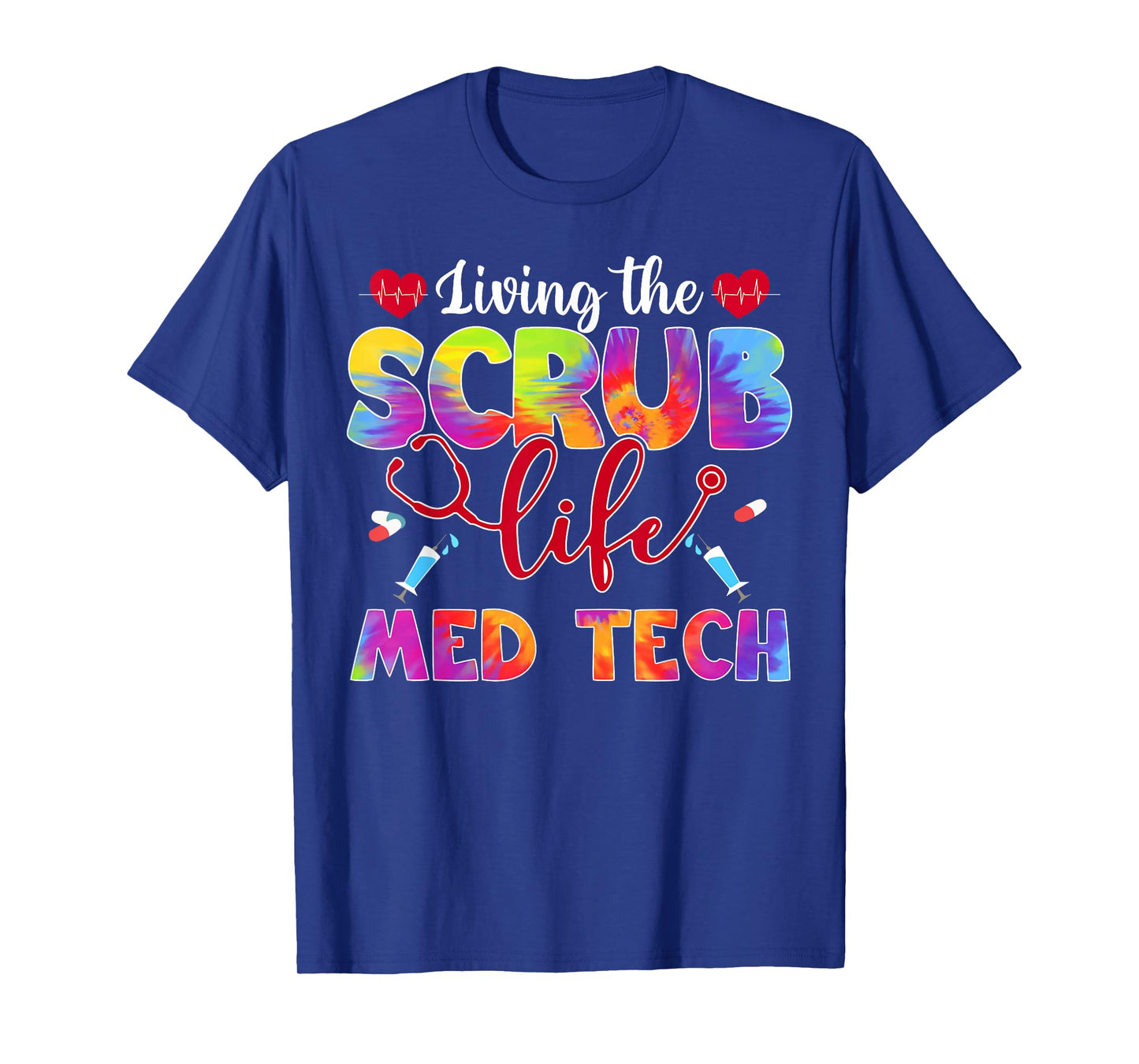 Living The Scrub Life Tie Dye Hippie Med Tech T-Shirt
