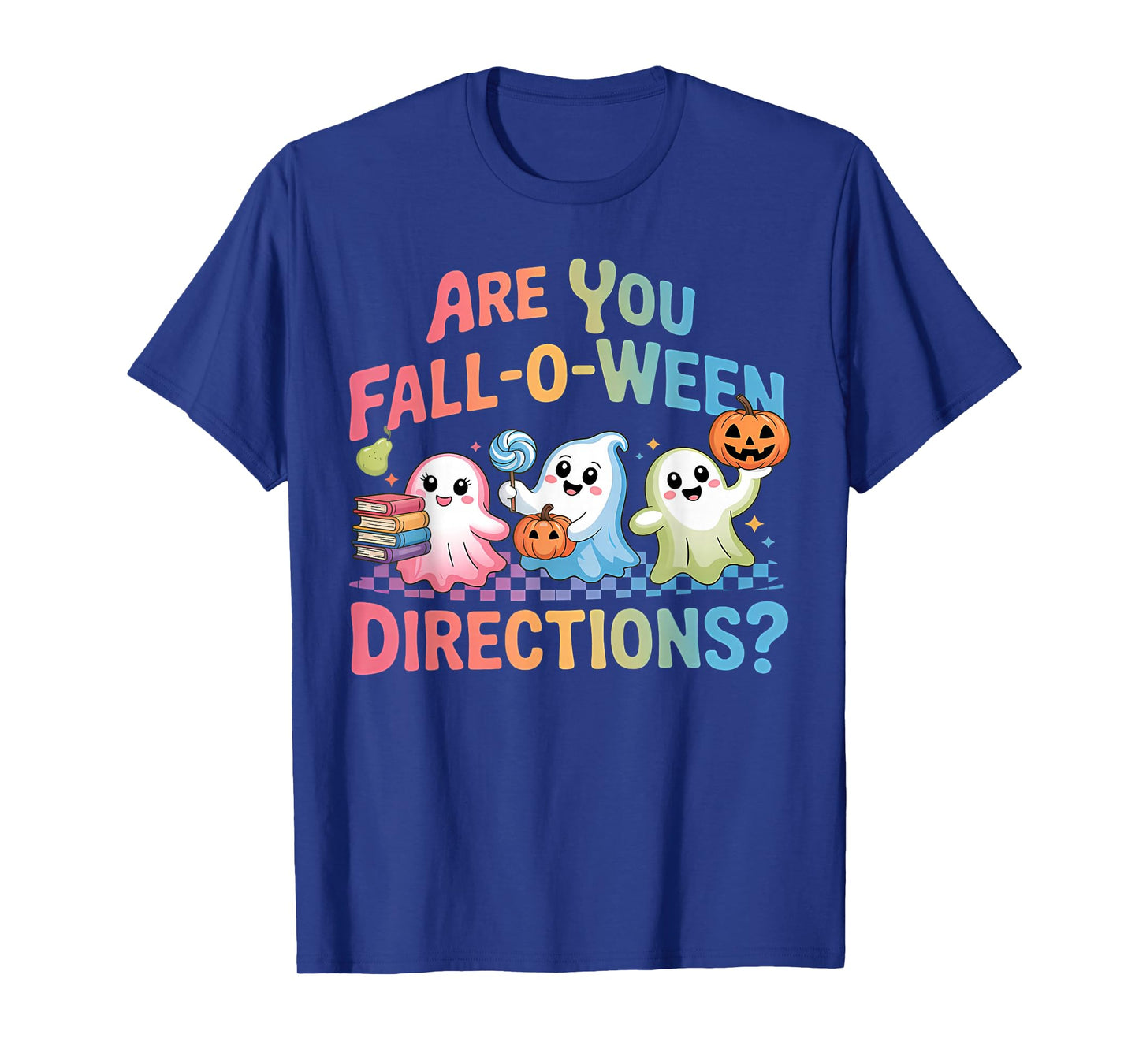 are You Fall O Ween Directions Halloween Teacher Ghosts T-Shirt