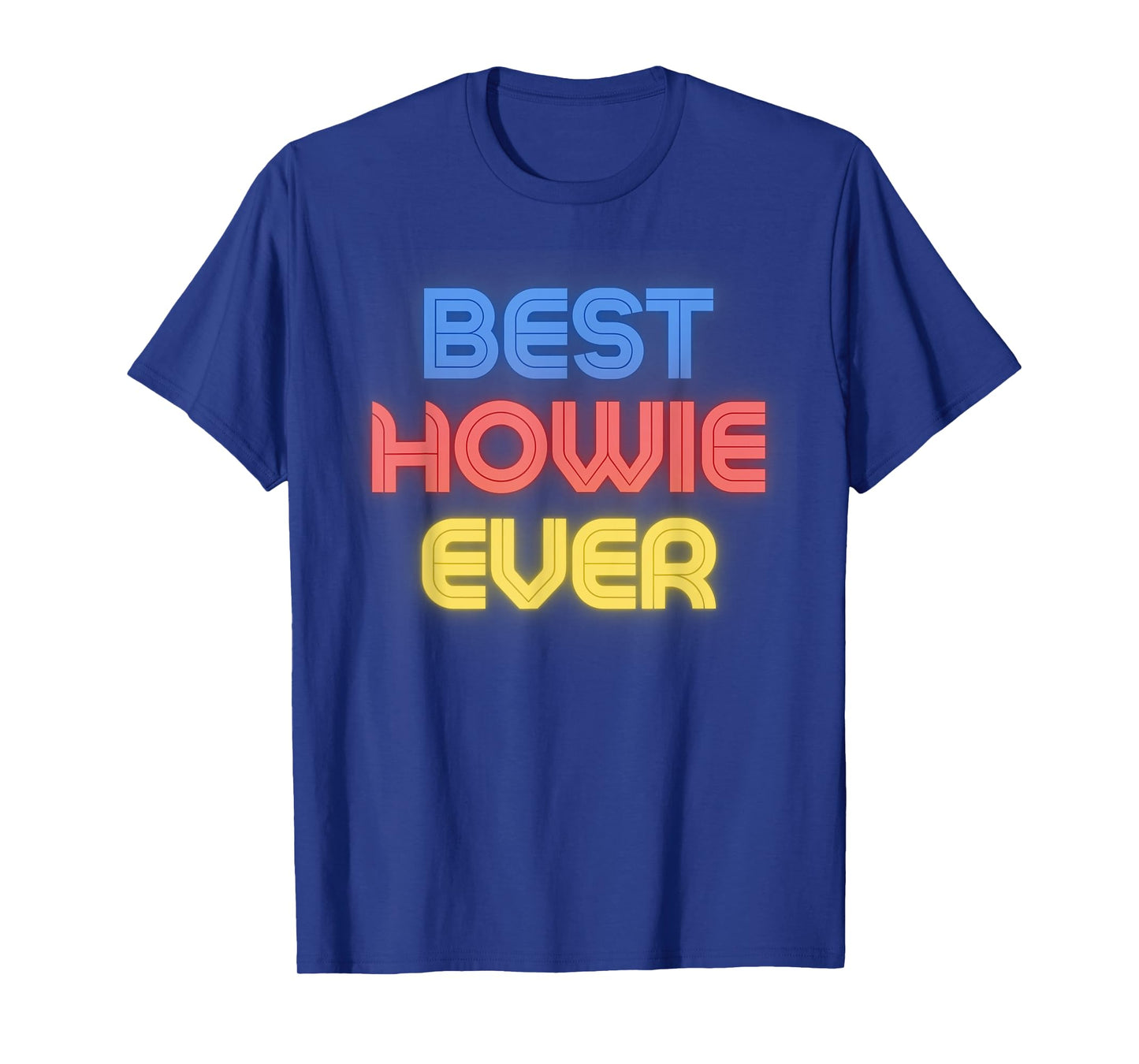 Best Howie Ever - Funny Howie Name Howie T-Shirt