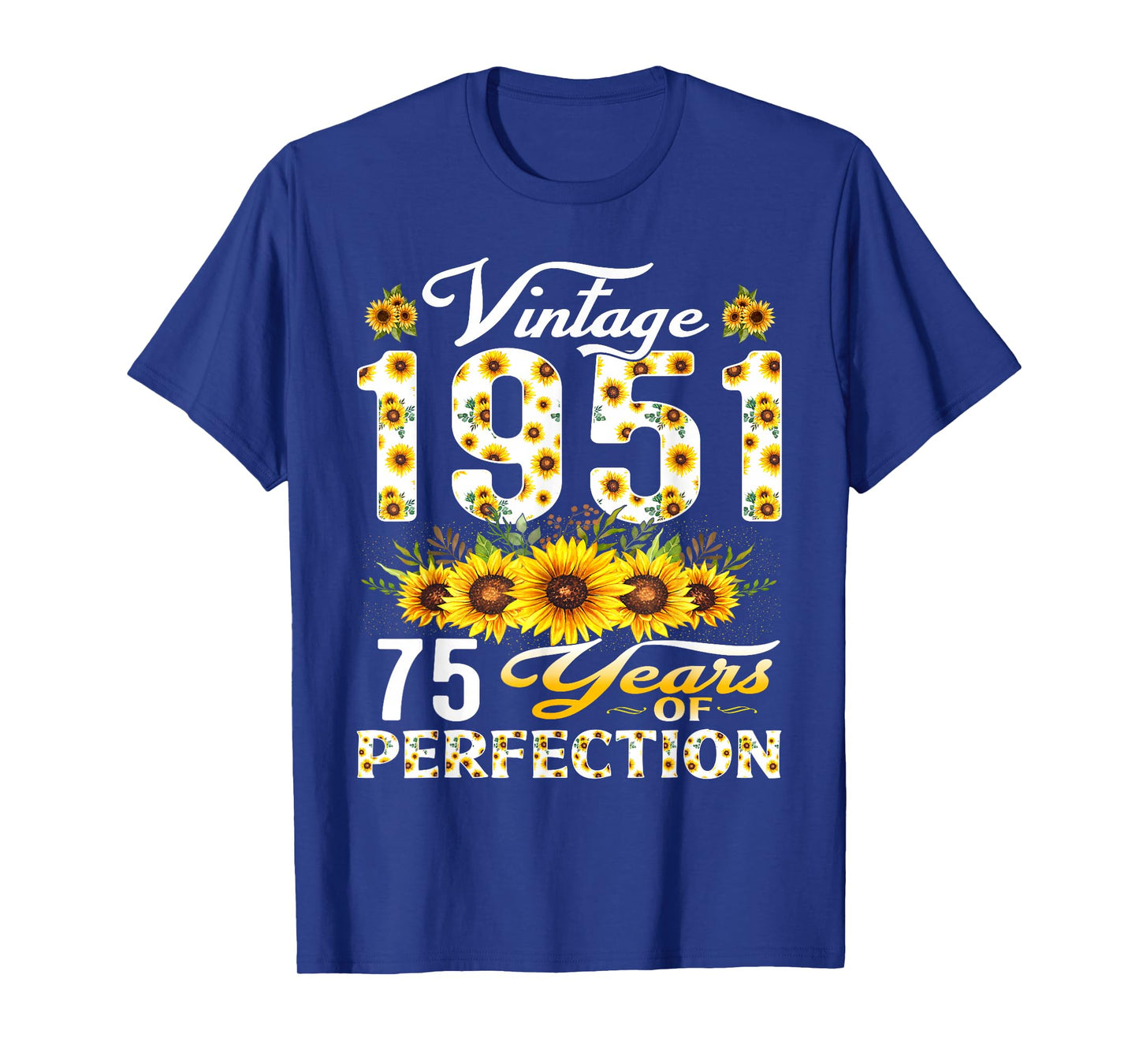 75 Year Old Vintage 1951 Sunflower 75th Birthday Women T-Shirt