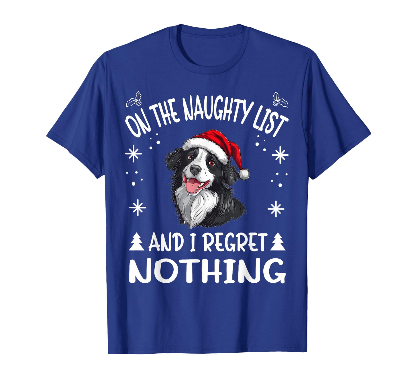 Cute Border Collie Dog Christmas On The Naughty List and I T-Shirt