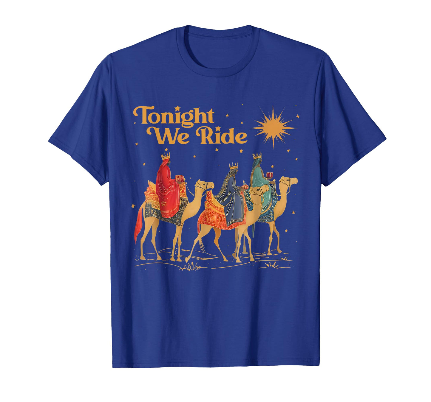 Tonight We Ride Three Wise Men Christmas Nativity T-Shirt