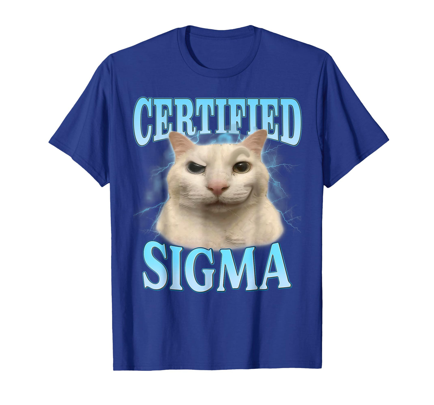 Certified Sigma Funny Cat Meme Humorous Joke Sarcastic T-Shirt
