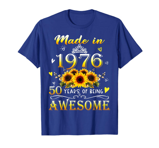 Made in 1976 Sunflower 50th B-Day 50 Years of Being Awesome T-Shirt