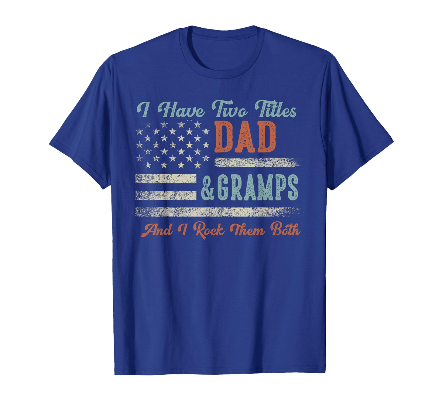 I Have Two Titles Dad & Gramps I Rock Them Both - Gramps T-Shirt