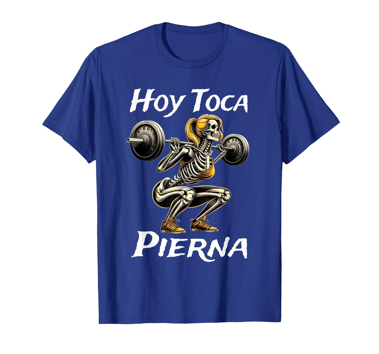 Hoy Toca Pierna Gym Skeleton Girl Squat Shirt T-Shirt