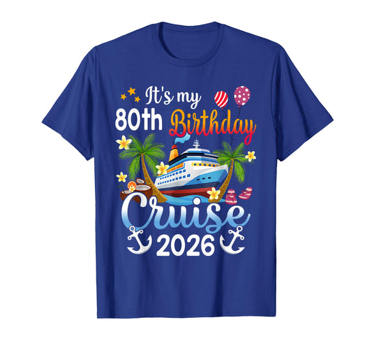 It's My 80th Birthday Cruise Ship 2026 Vacation Party Gift T-Shirt