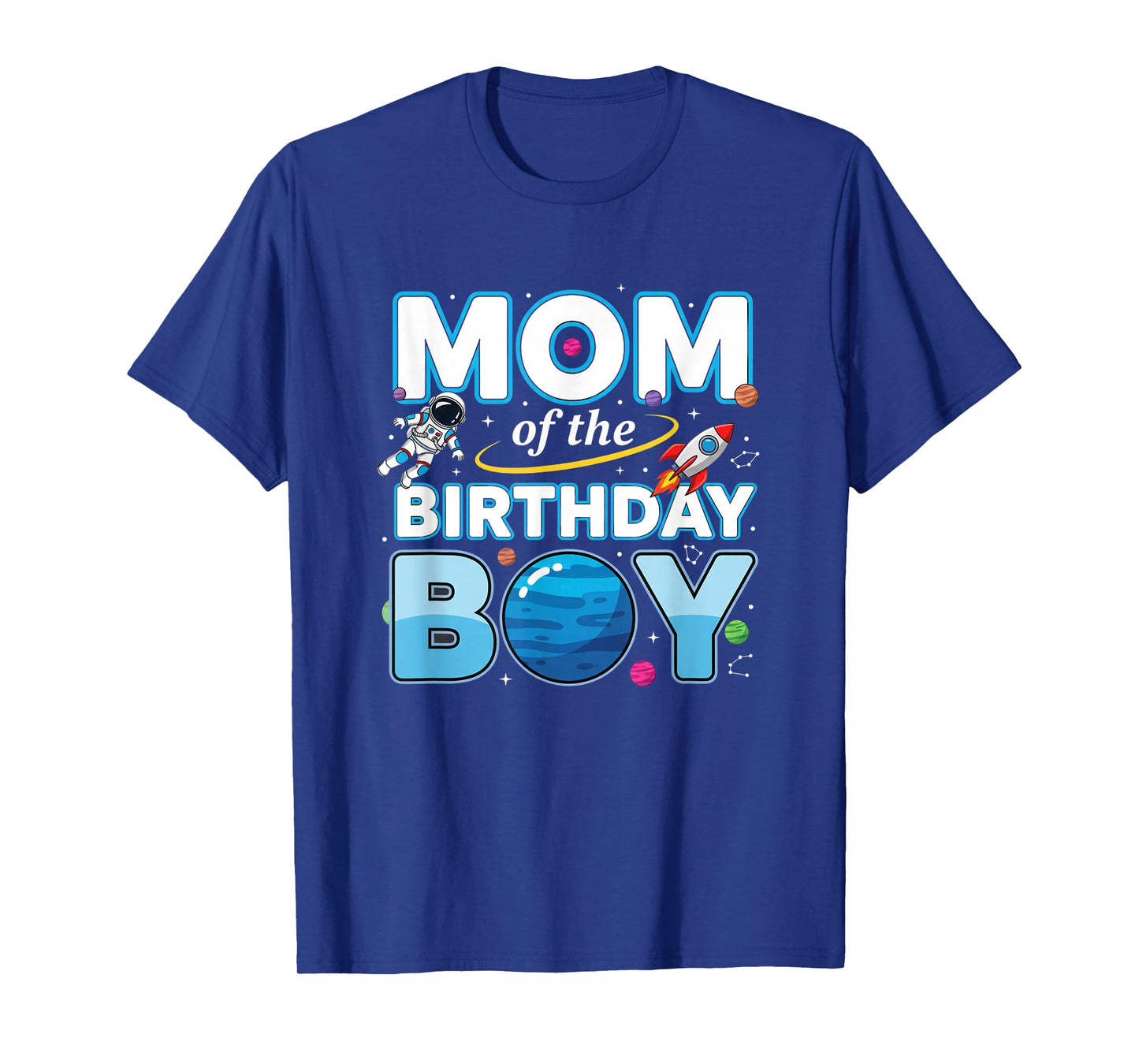 Mom of The Birthday Boy Space Party Mom, Mom T-Shirt