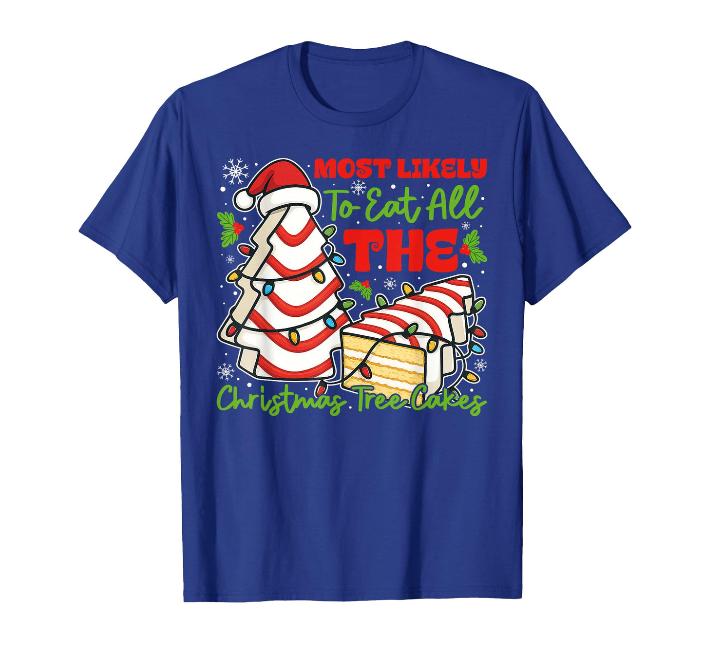 Most Likely to Eat All The Christmas Tree Cakes Retro Funny T-Shirt