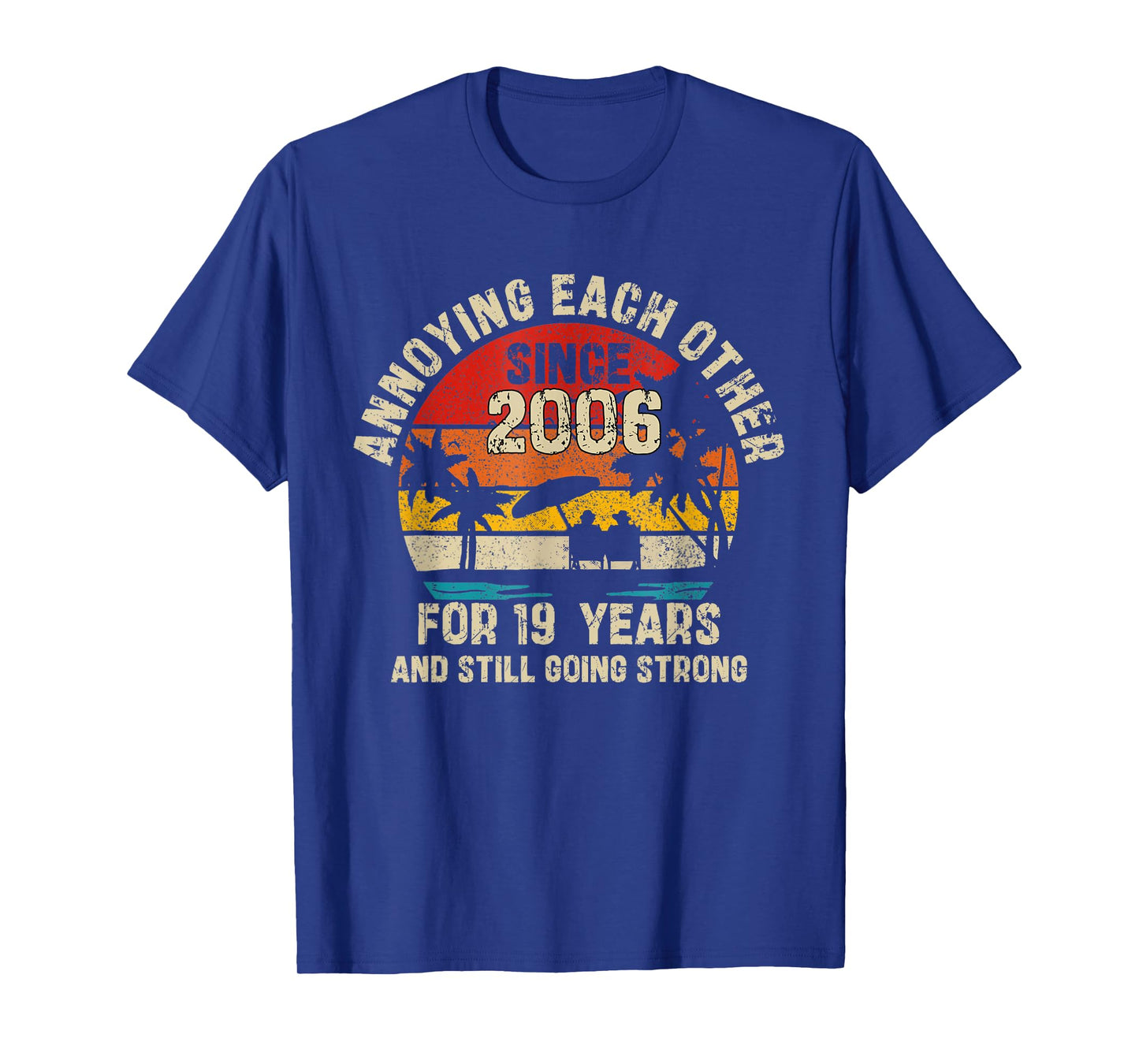 Annoying Each Other Since 2006 19th Wedding Anniversary T-Shirt