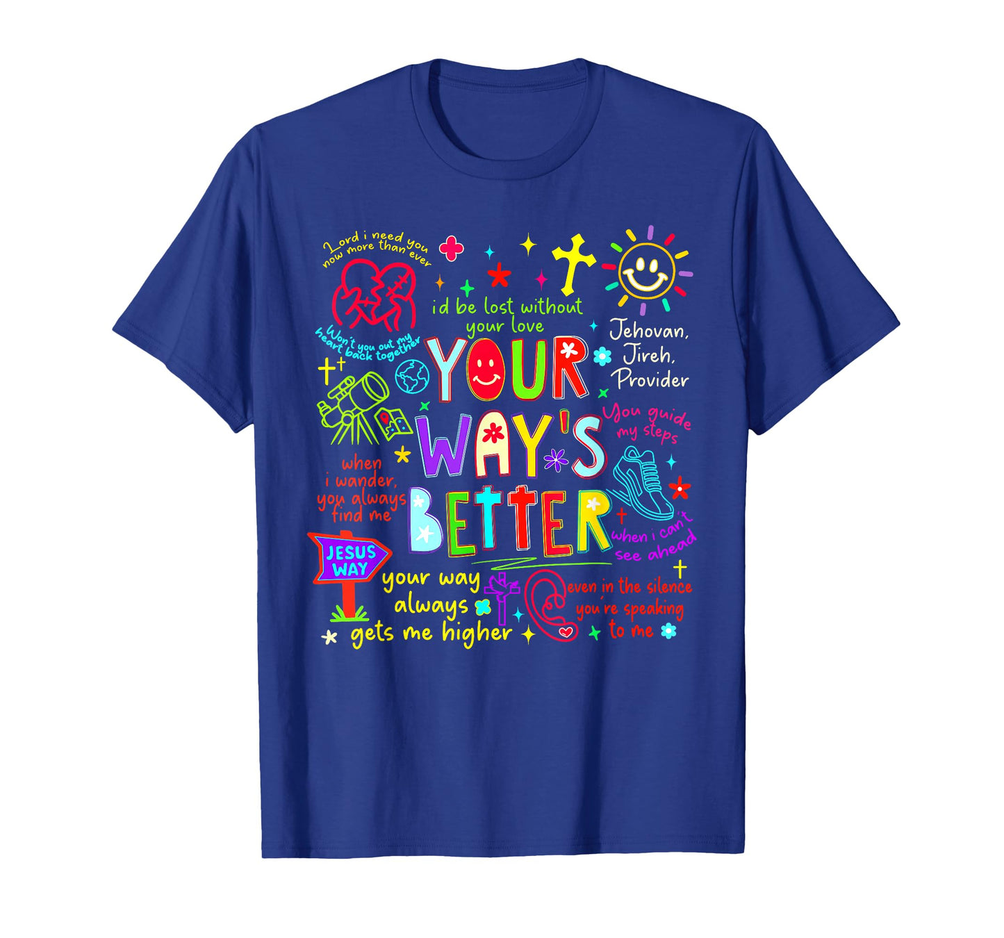 Your Way is Better Proverbs 16:9 Faith Apparel T-Shirt