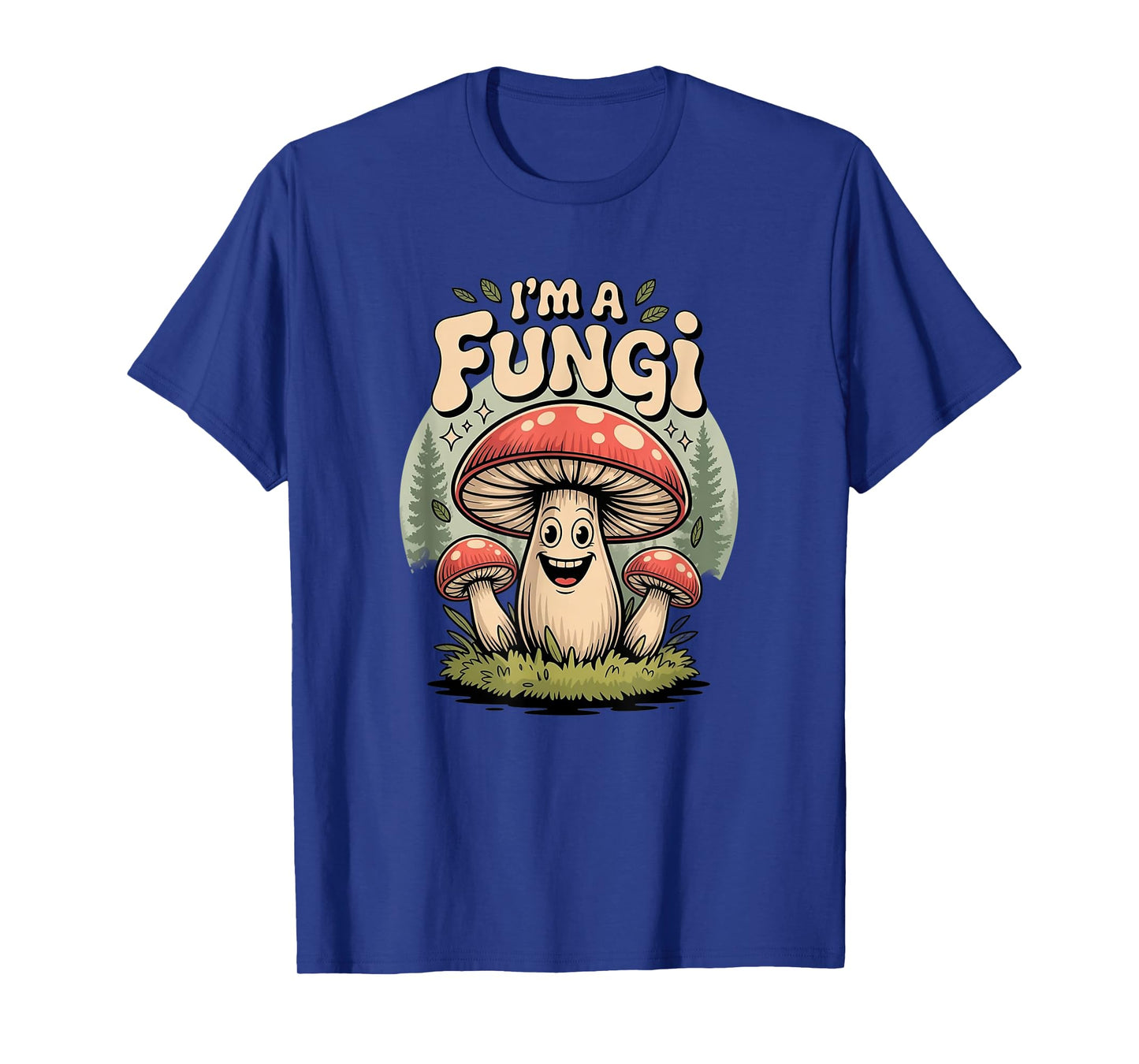 I'm A Fungi Funny Mushrooms Fun Guy Pun Biology Fungi T-Shirt