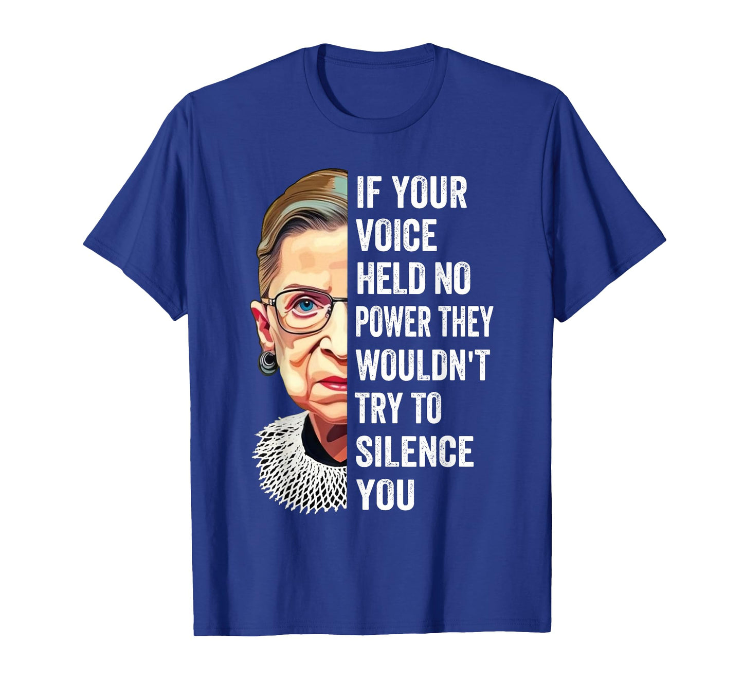RBG If Your Voice Held No Power They Wouldn't Try To Silence T-Shirt