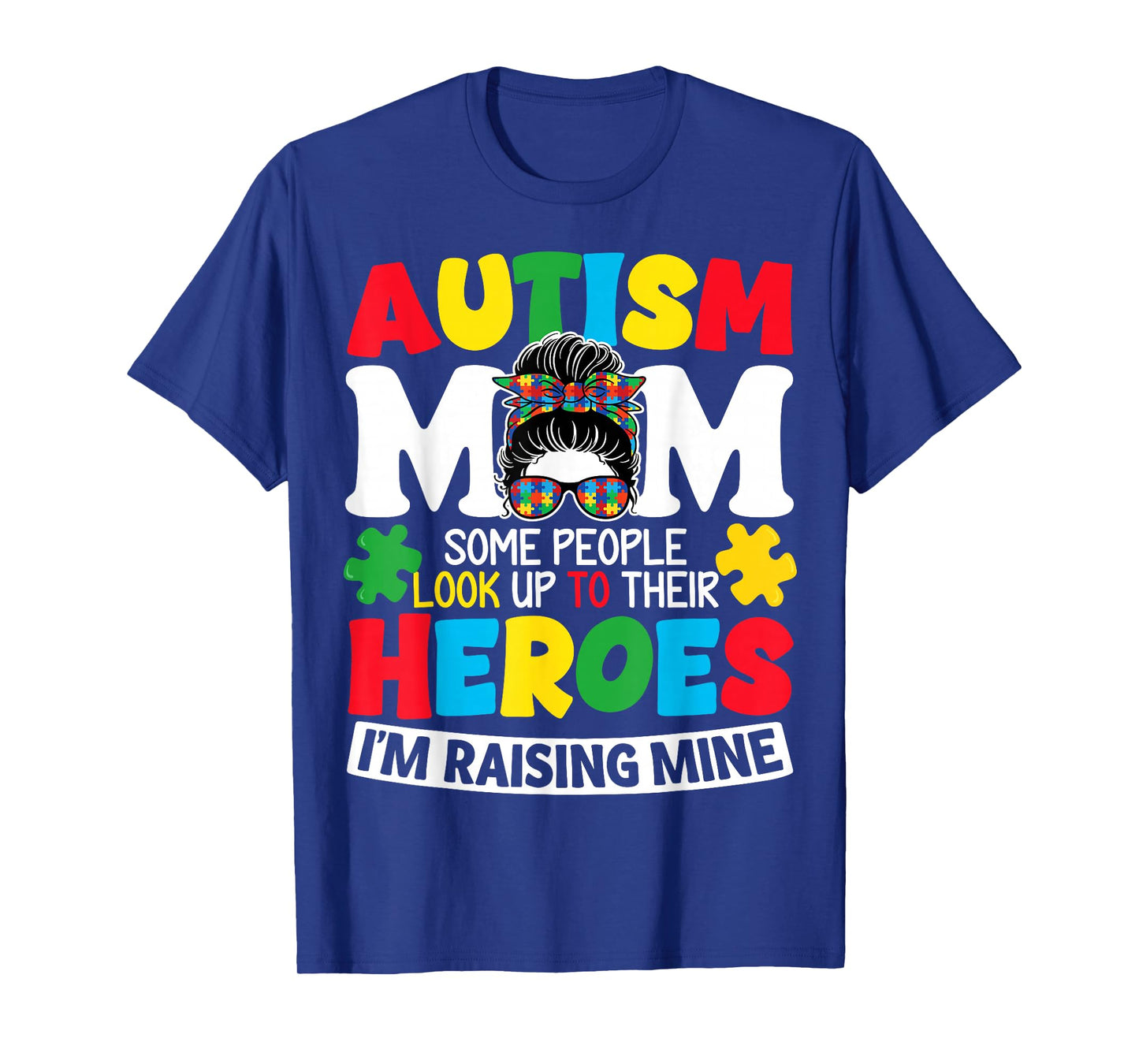 Autism Mom Raising Hero Messy Bun Autism Awareness T-Shirt