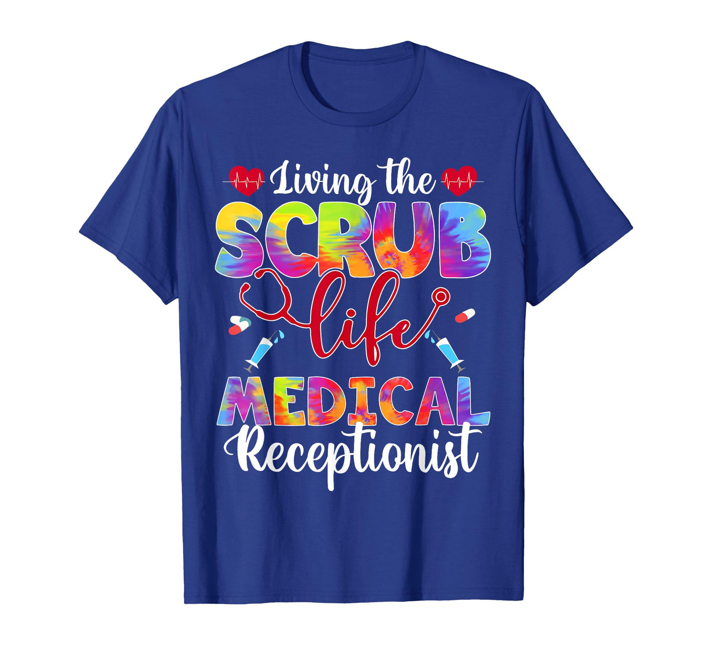 Living The Scrub Life Tie Dye Hippie Medical Receptionist T-Shirt