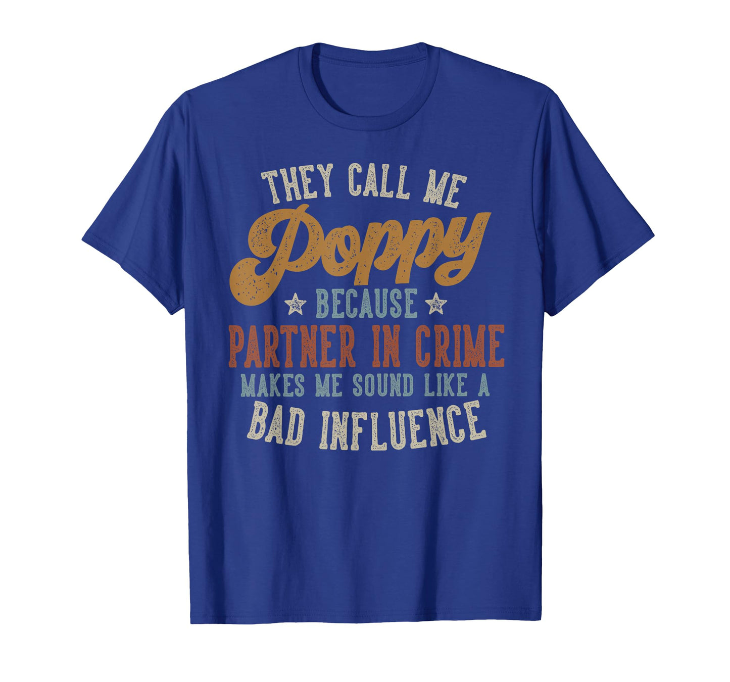 They Call Me Poppy Funny Father's Day Poppy T-Shirt