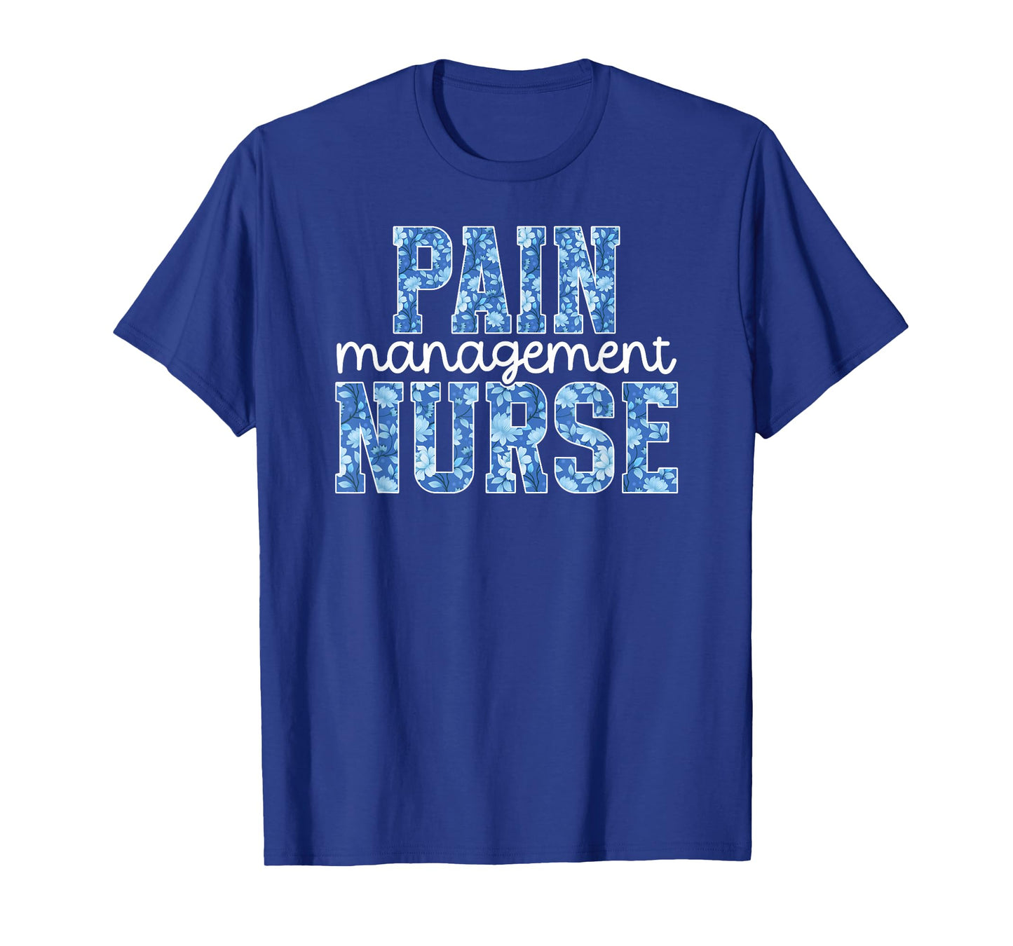 Pain Management Nurse Pain Management Nursing Pain Clinic T-Shirt