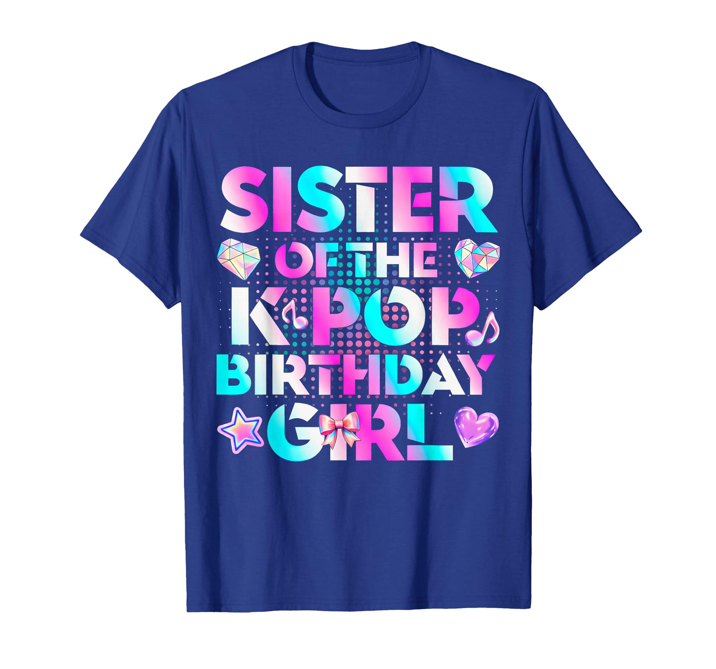 Sister of The K-Pop Birthday Girls Korean Music Lovers T-Shirt