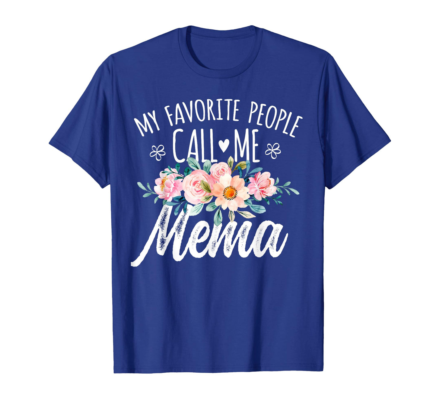 My Favorite People Call Me Mema Floral Birthday Mema T-Shirt, Small, Black