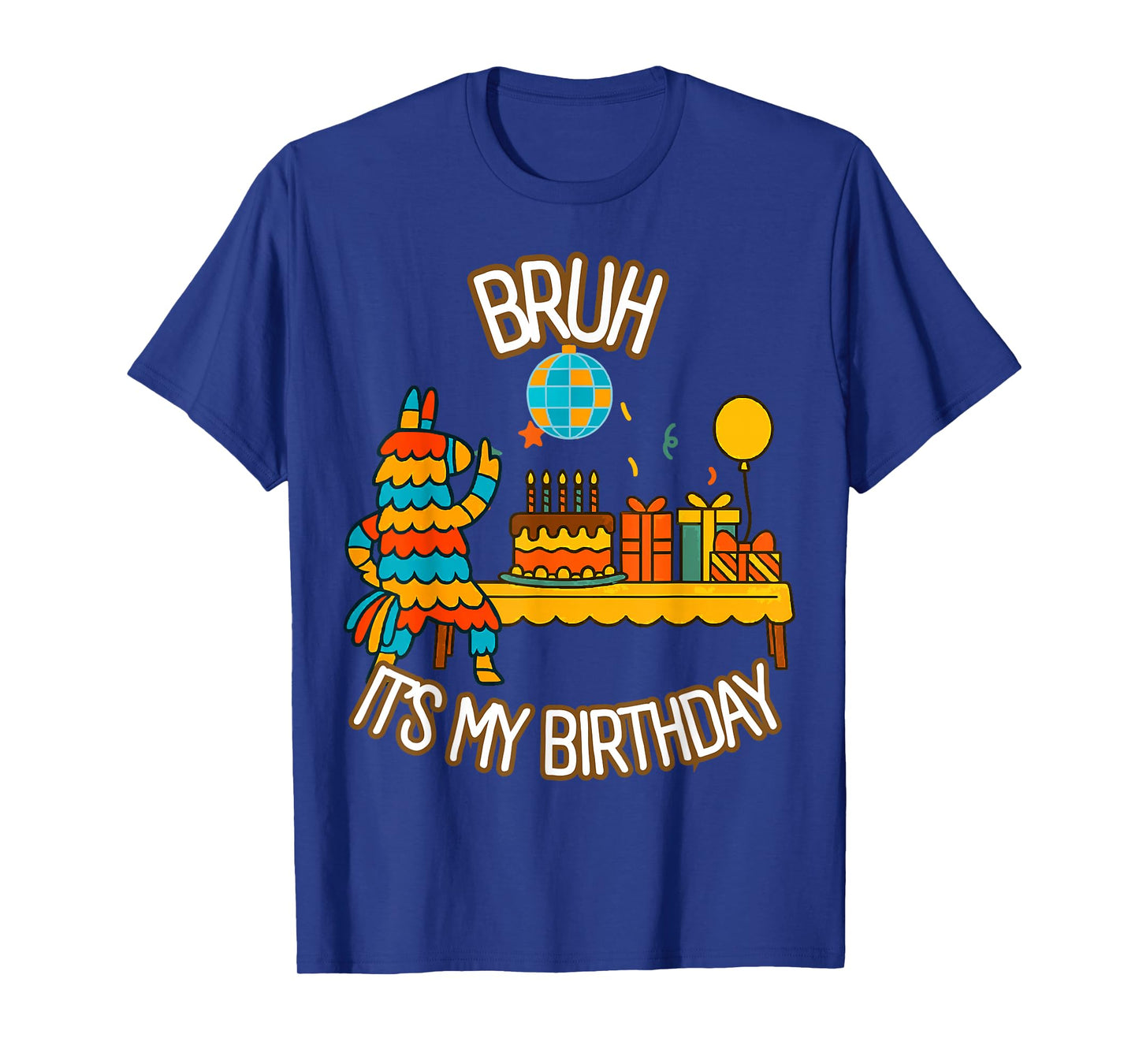 Bruh Its My Birthday Shirt Funny Llama Pinata Party T-Shirt