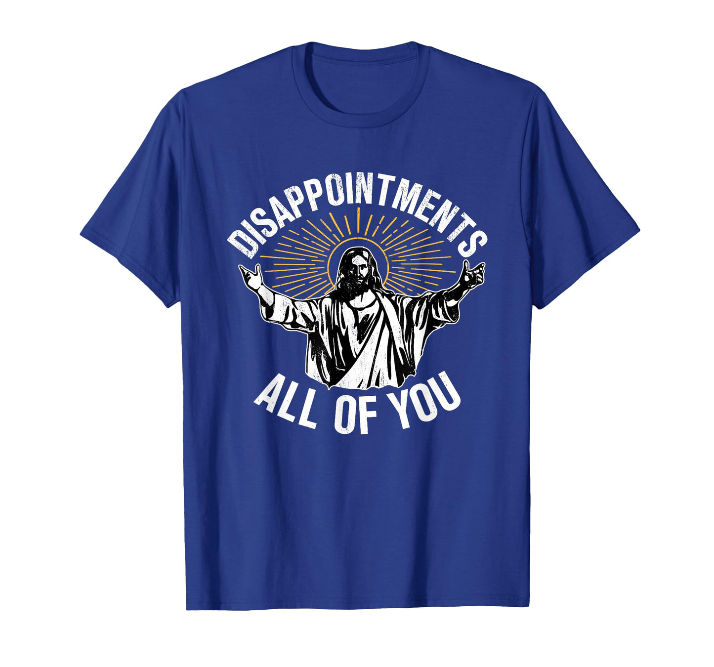 Disappointments All You Jesus Christian Religion T-Shirt