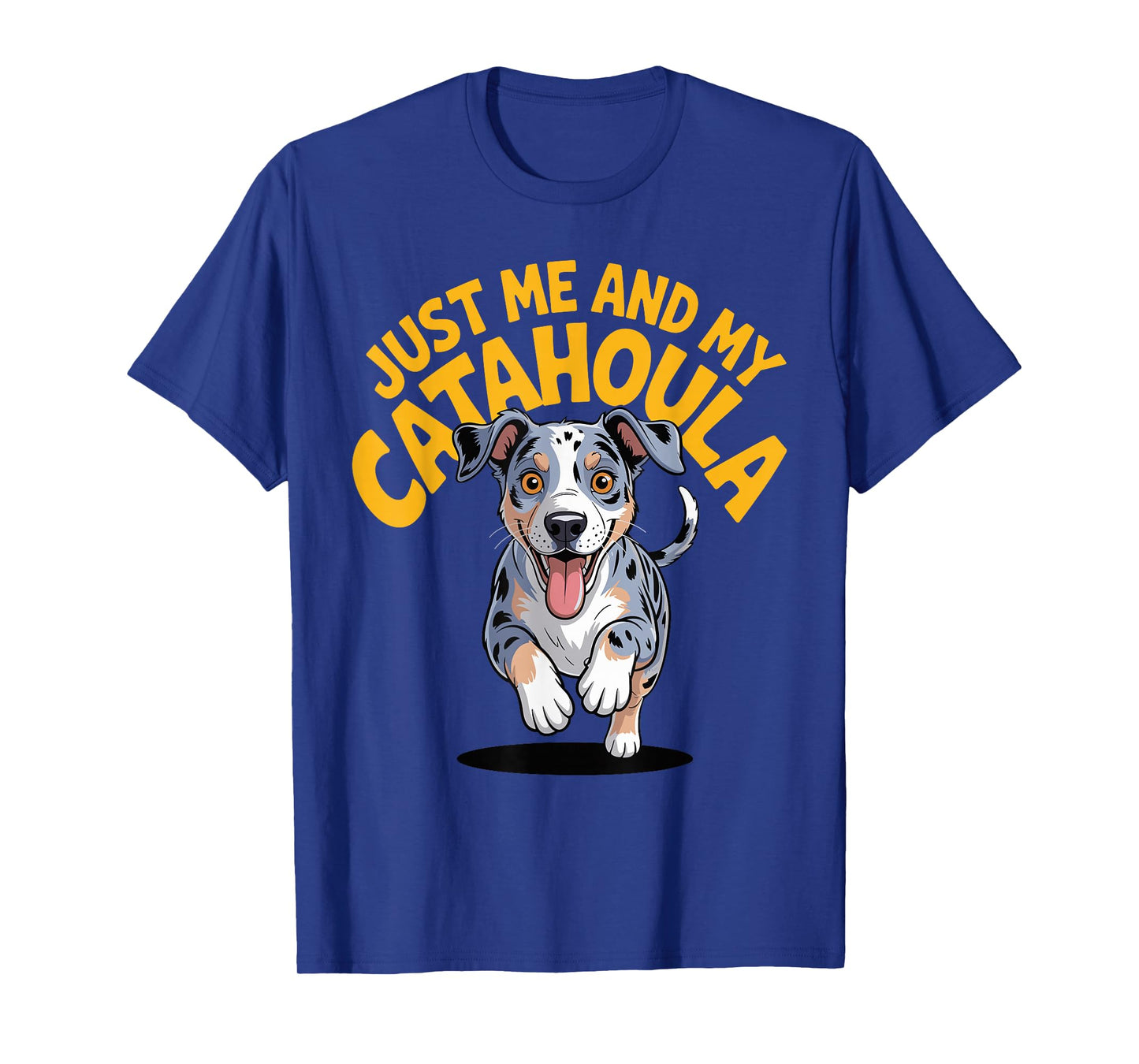 Cute Cartoon Pet Breed Leopard Dog Just me and My Catahoula T-Shirt