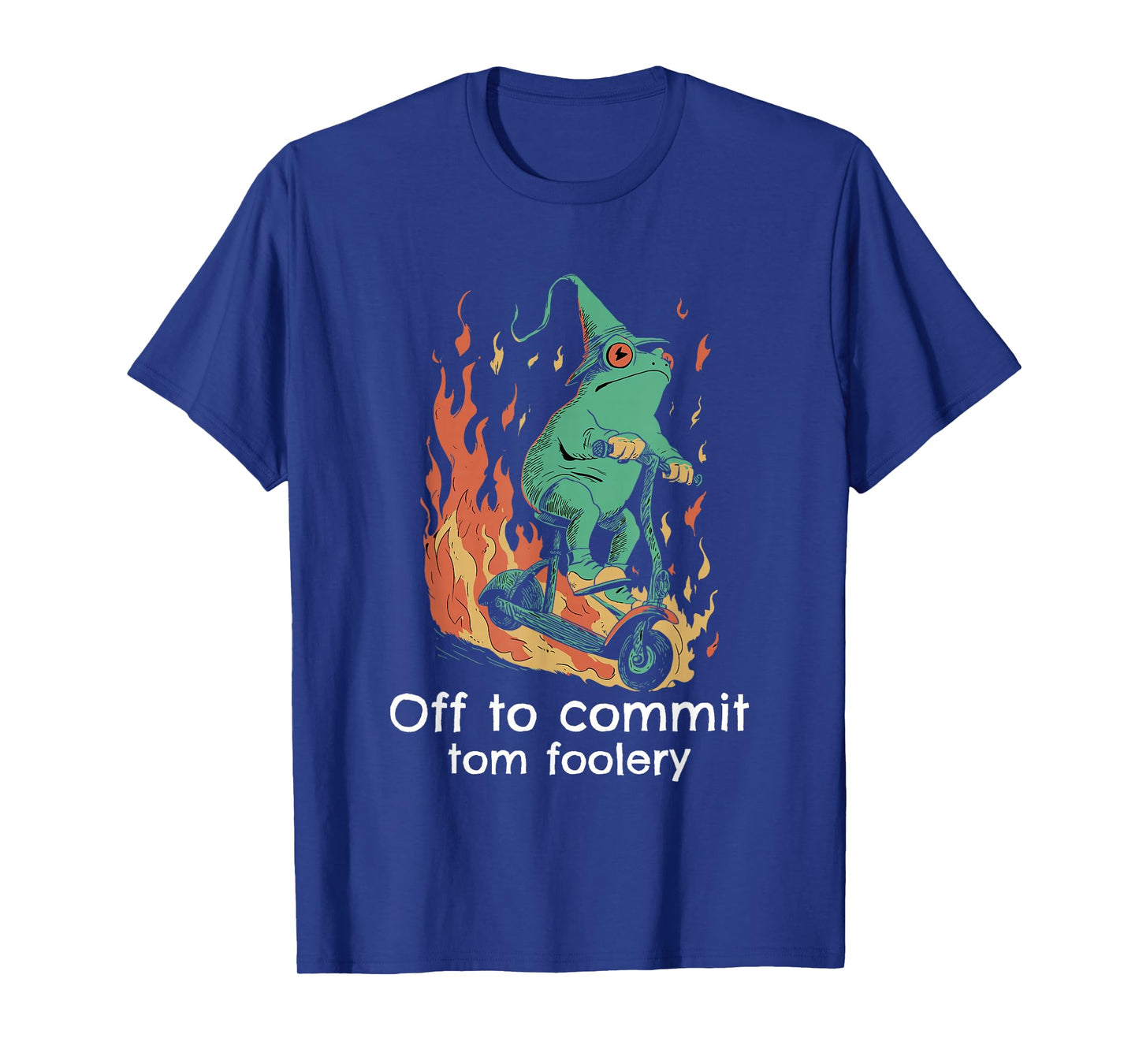 Off to Commit Tom Foolery Frog Sarcasm Funny Men Boys Girls T-Shirt
