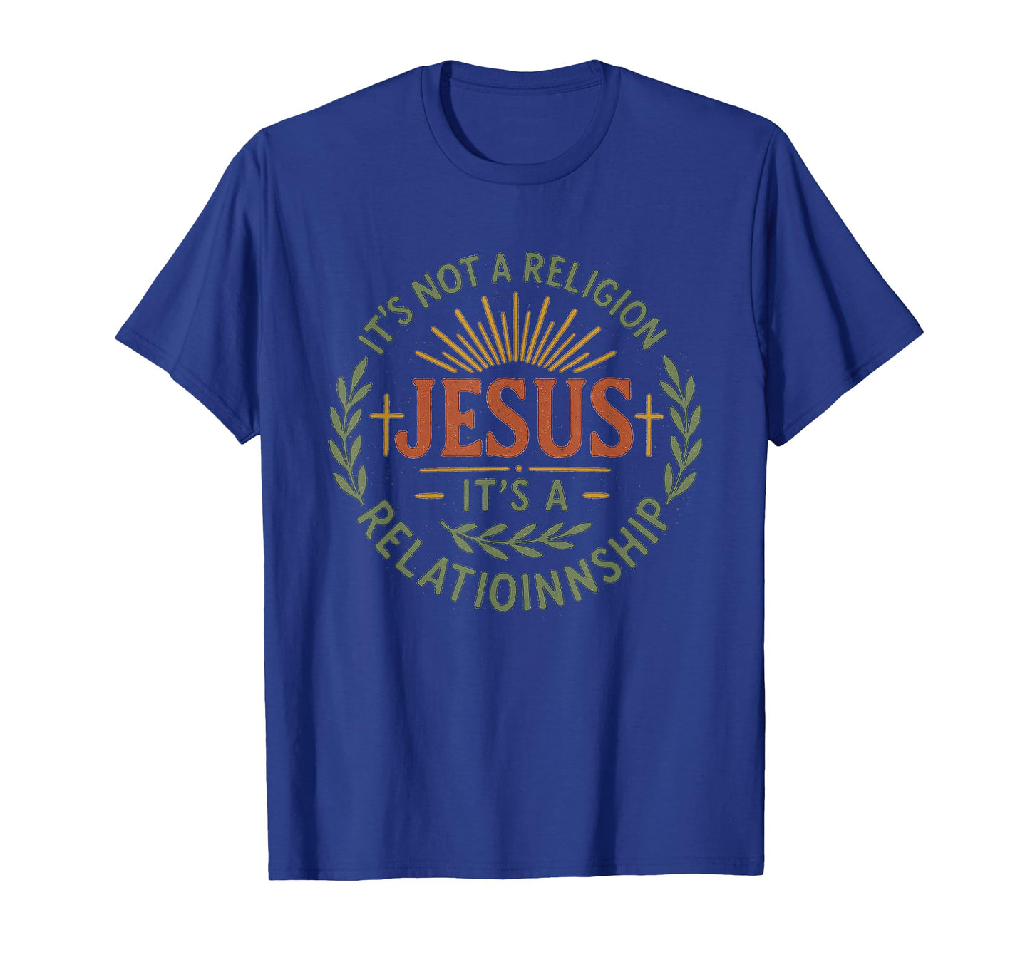 Jesus Not A Religion It's A Relationship Christian Quote T-Shirt