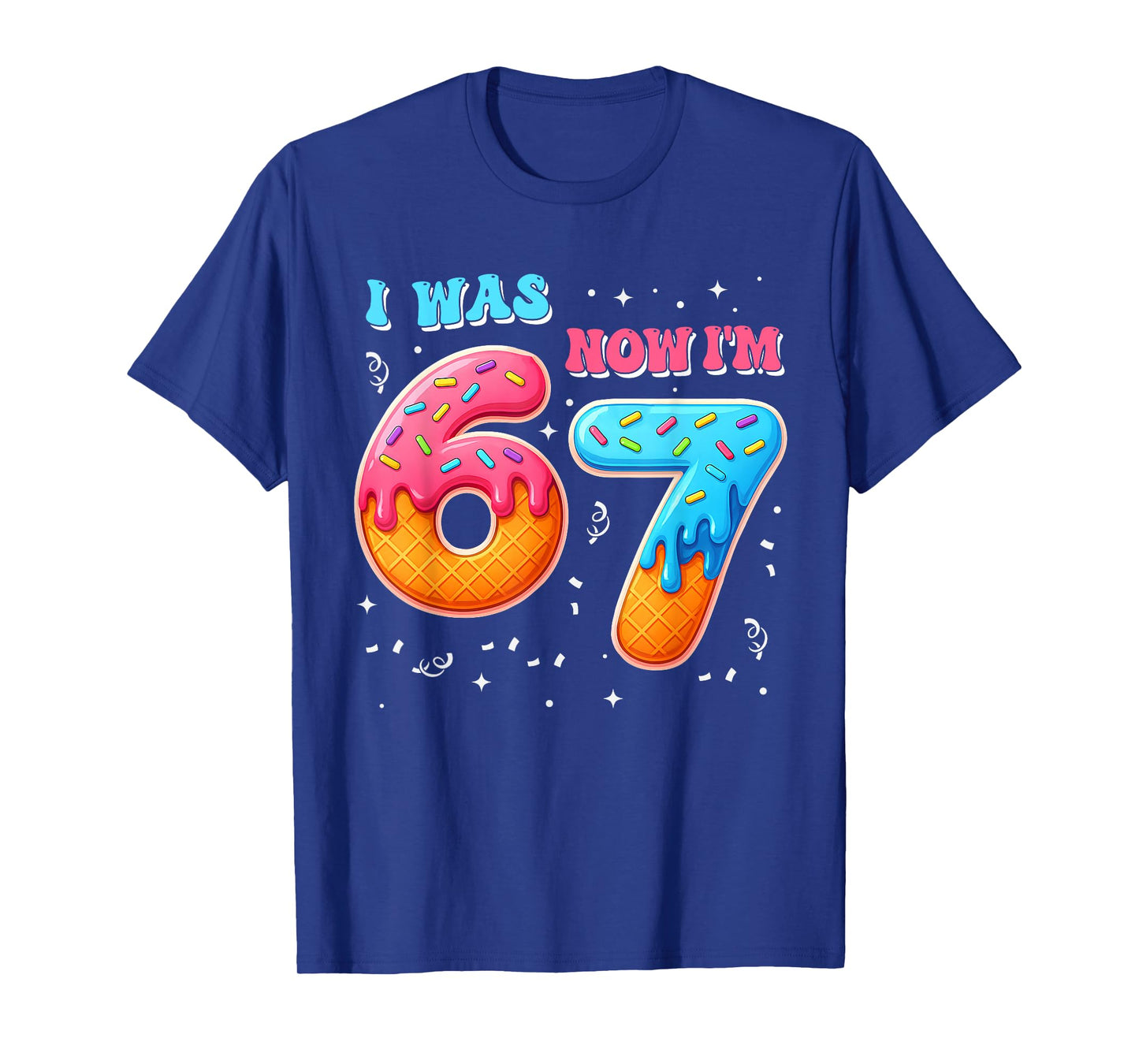 I was 6 Now I'm 7 Year Old Birthday 67 Six Seven Bday Kids T-Shirt