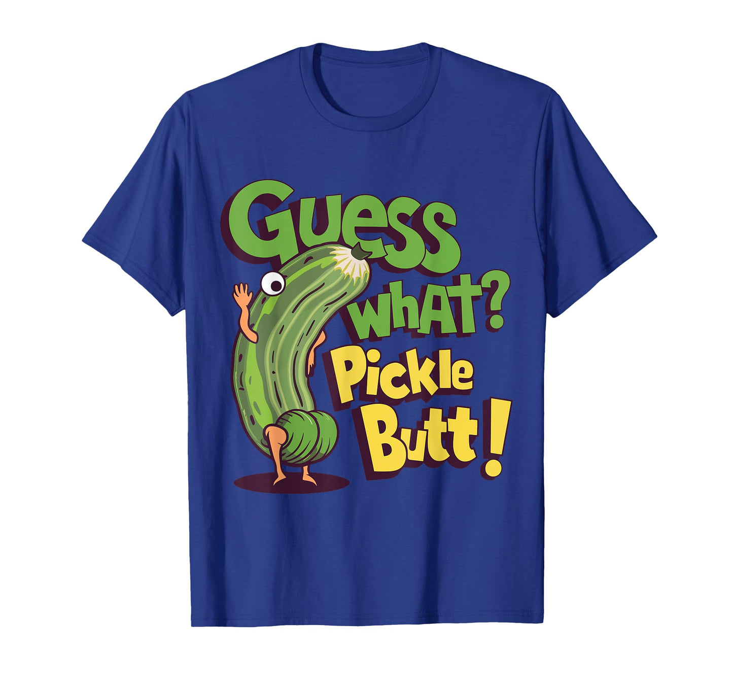 Guess What? Pickle Butt! Funny Cucumber Meme Pickle Joke T-Shirt