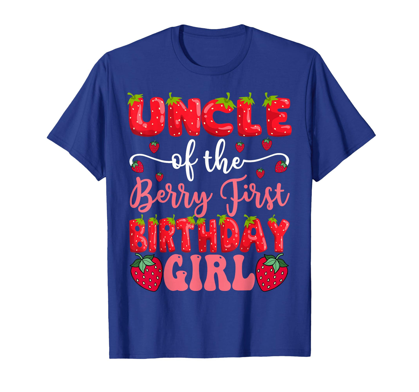 Uncle Of The Berry First Birthday Girl Strawberry Lover T-Shirt