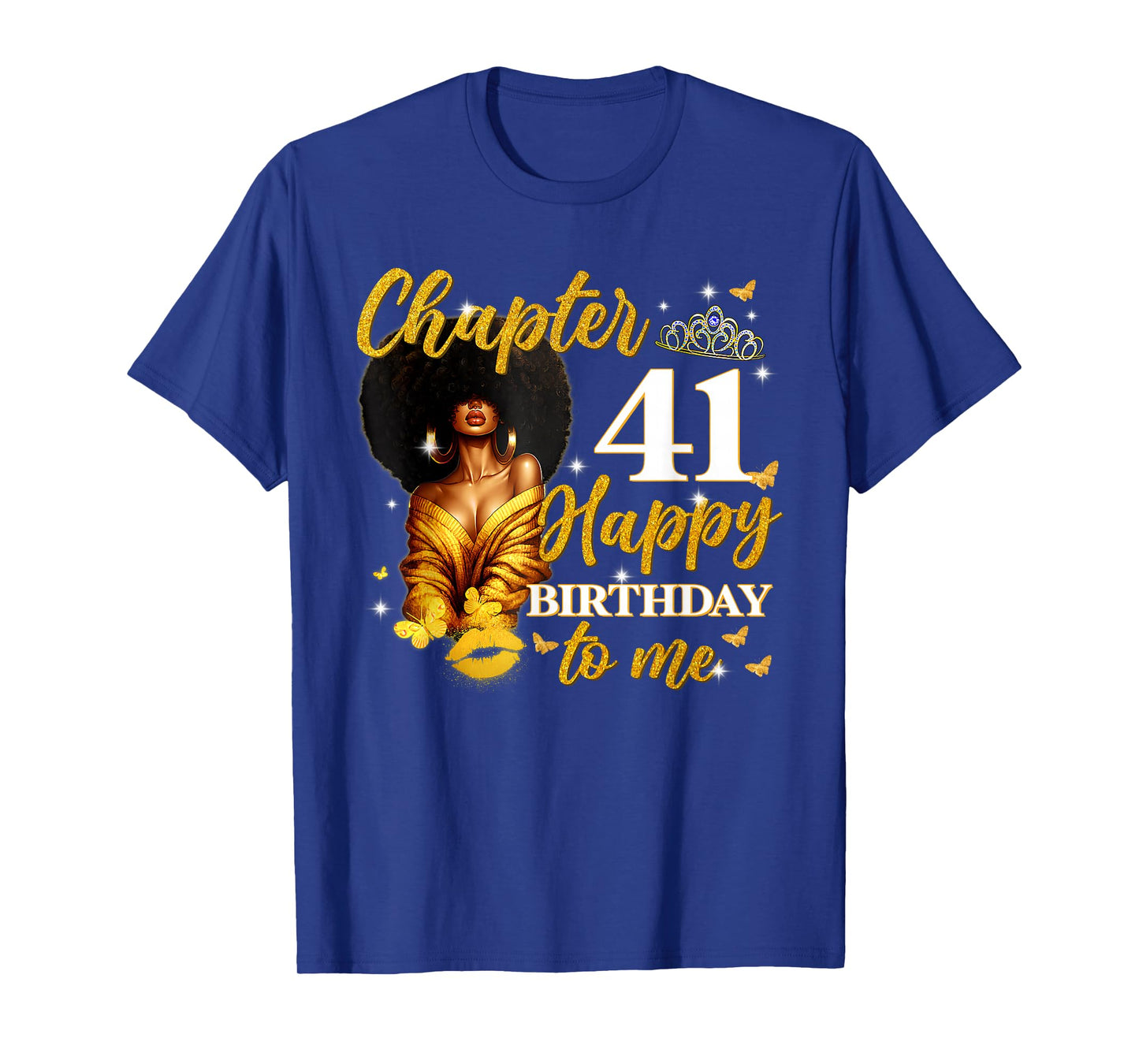 Chapter 41 Women Happy 41st Birthday to Me Queen T-Shirt