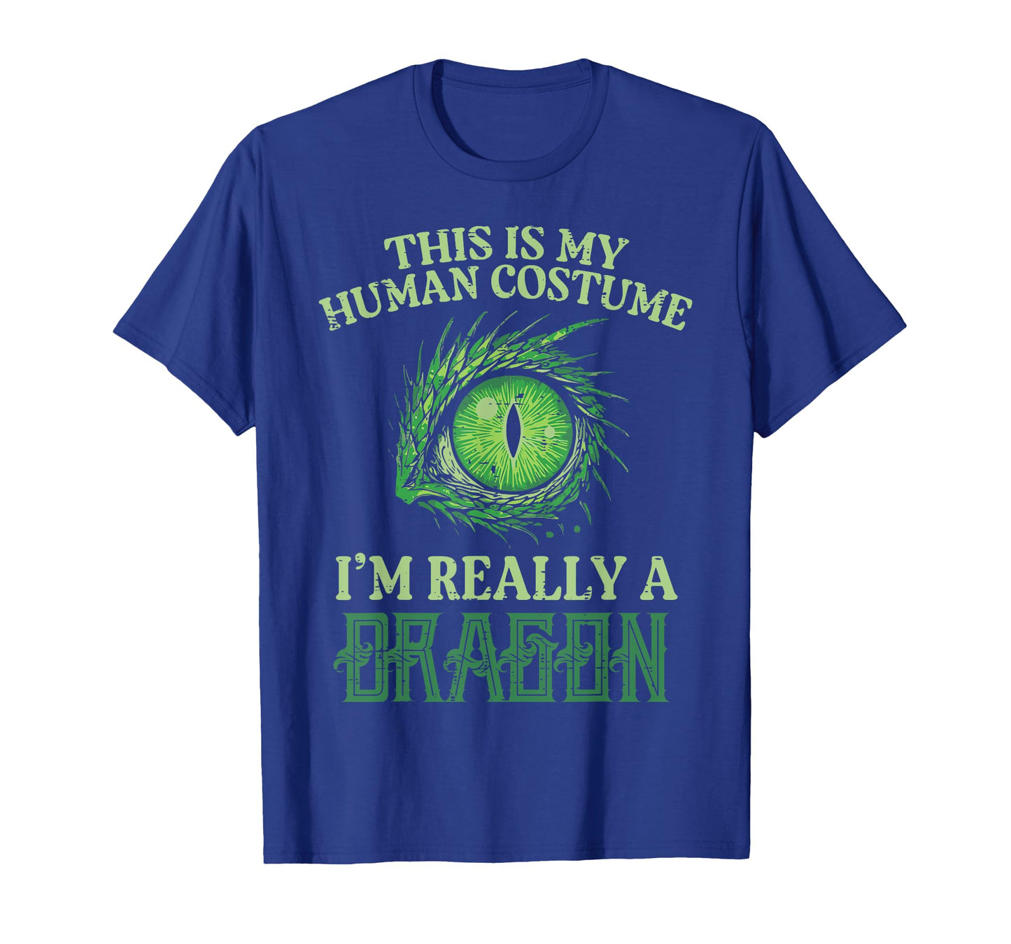 My Human Costume Im Really Dragon Halloween Men Women Kids T-Shirt