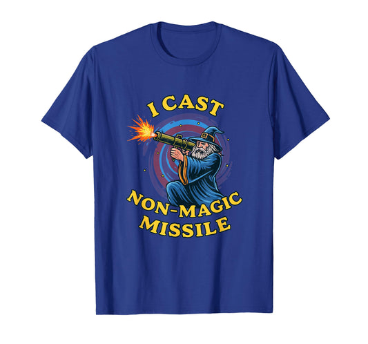 I Cast Non-Magic Missile T-Shirt