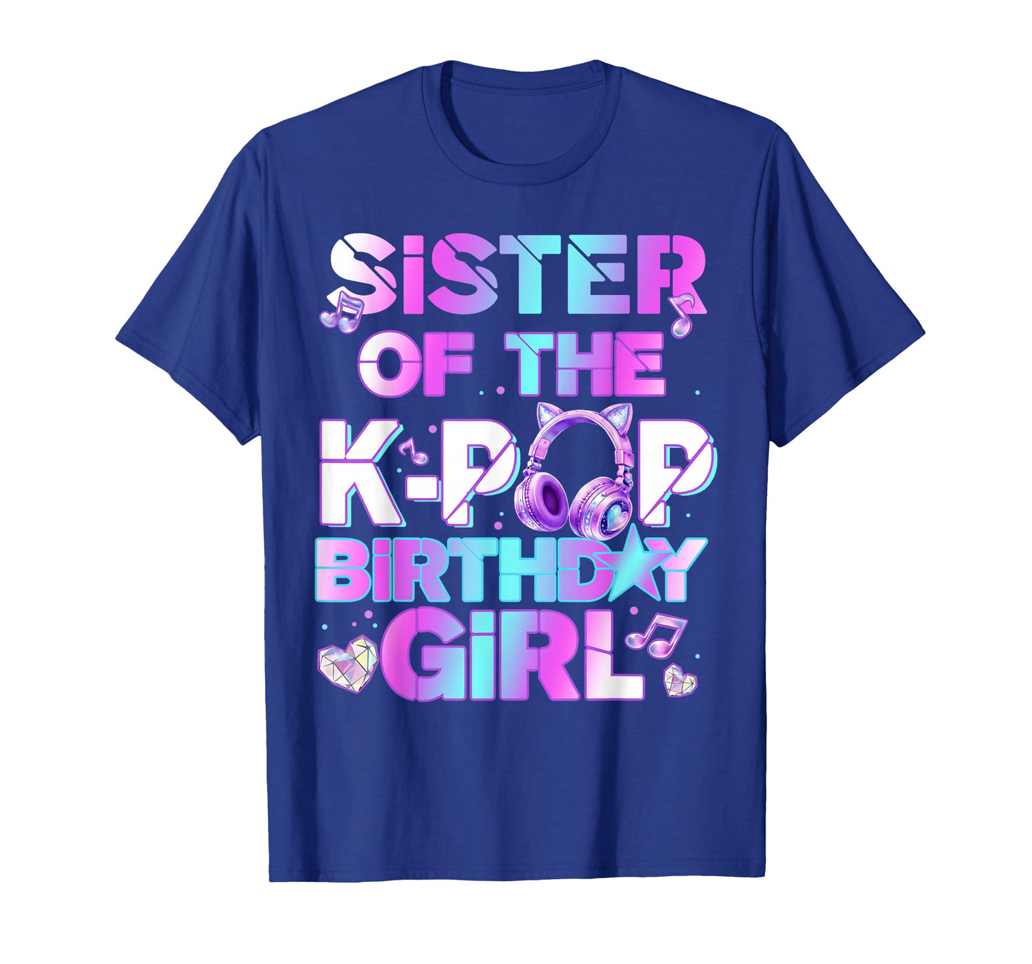 Sister of The K-PoP Birthday Girls Korean Music Lovers T-Shirt