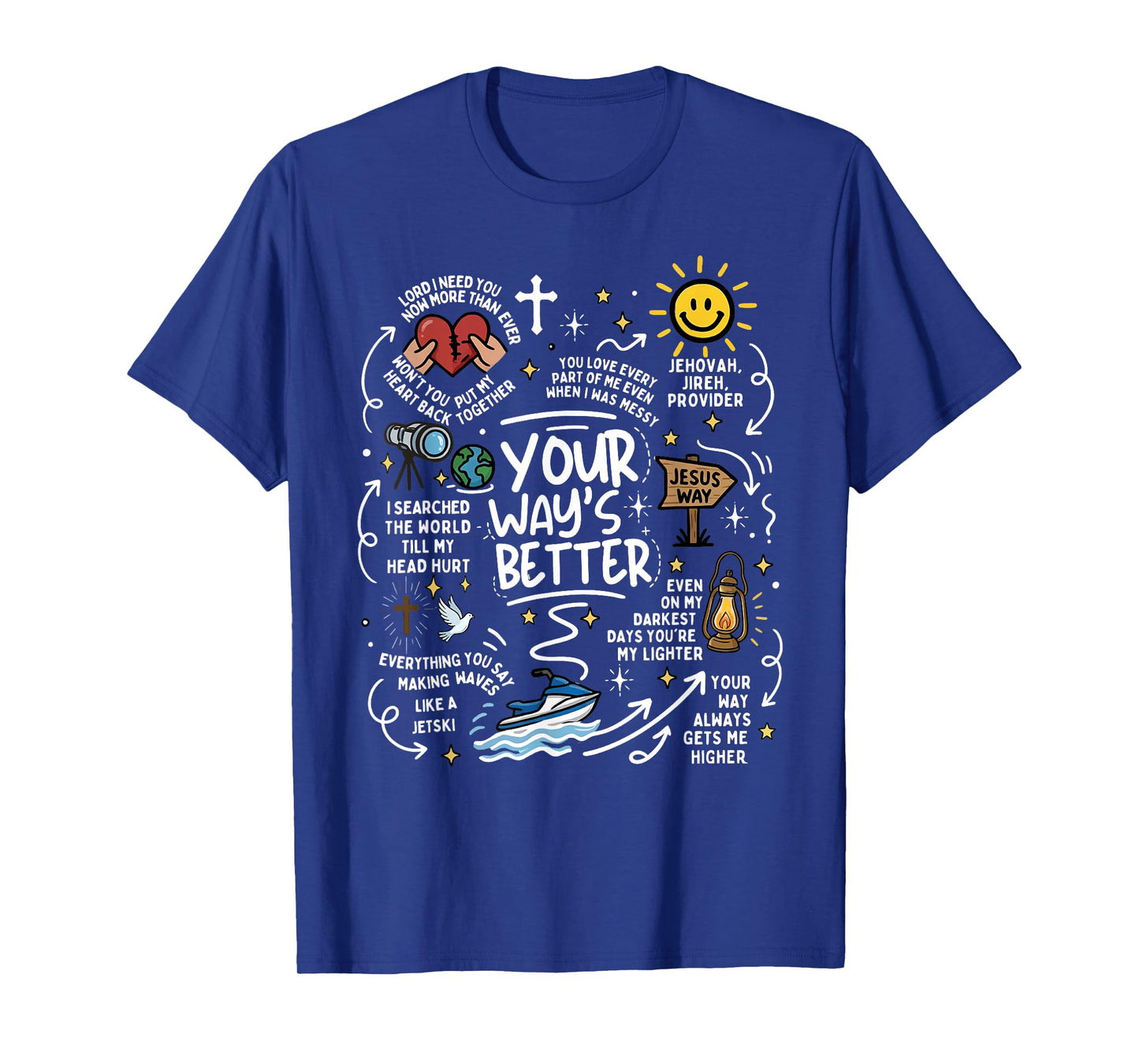 Your Way's Better Christian Quote Jesus Faith Bible Verse T-Shirt