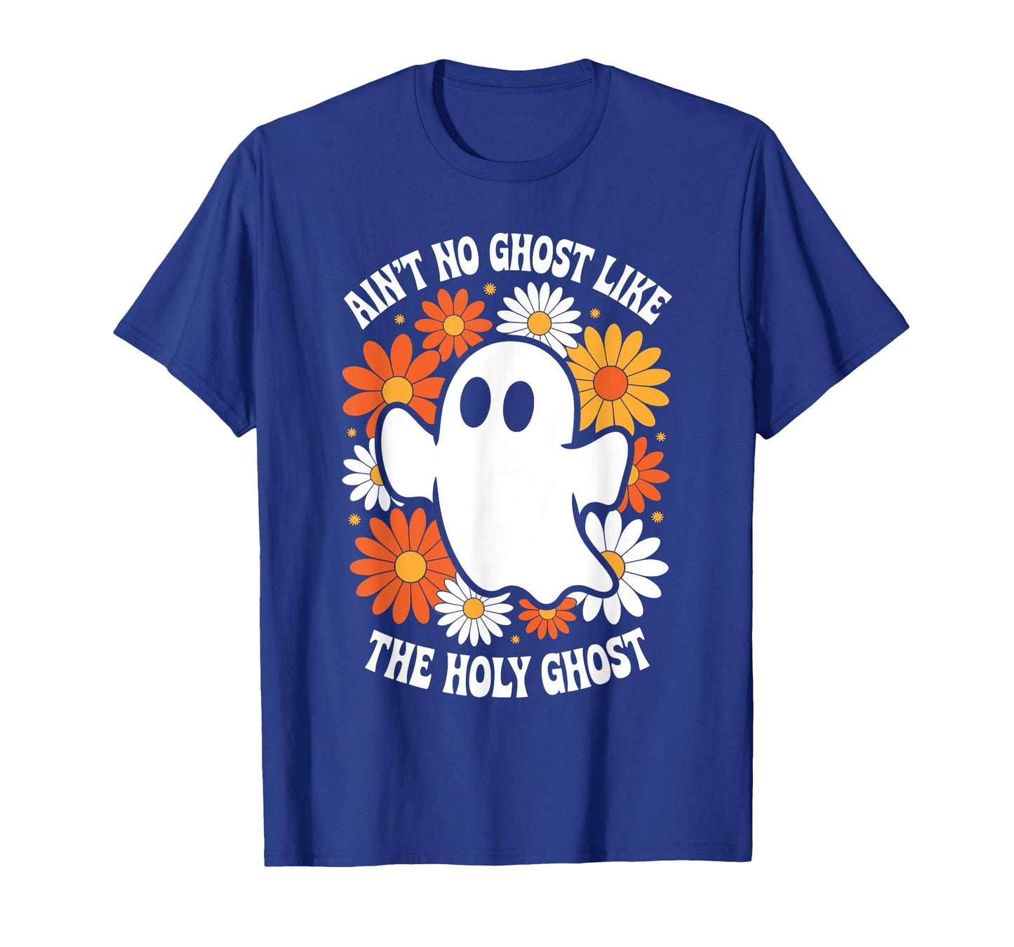 Ain't No Ghost Like Ghost Christian Floral Ghost Halloween T-Shirt