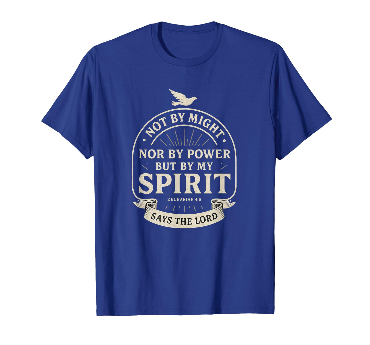 Not by Might Nor Power But My Spirit | Zechariah 4:6 T-Shirt