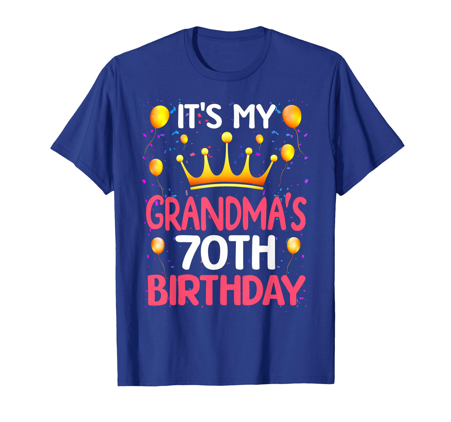 It's My Grandma's 70th Birthday Happy Birthday 70 Years Old T-Shirt