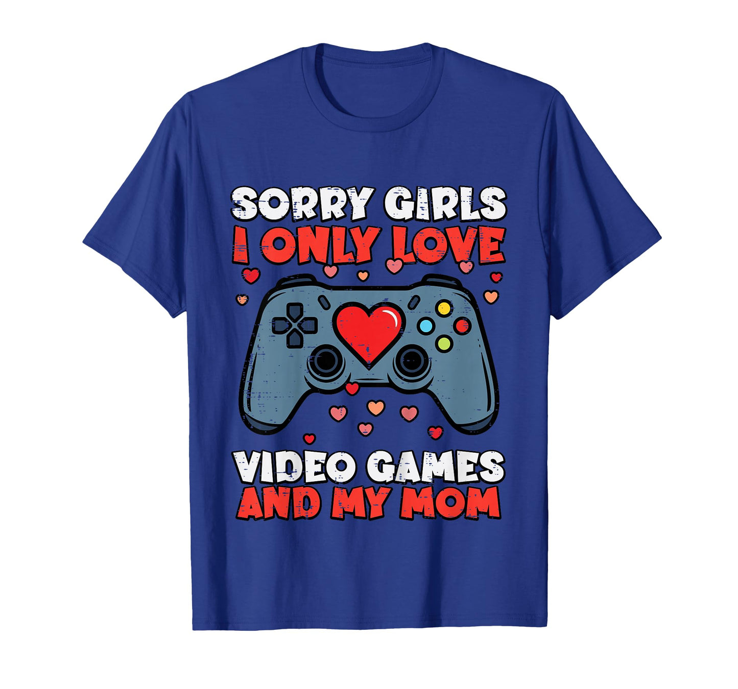 Kids Sorry Girls Video Games and Mom Valentines Day Gamer Boys T-Shirt