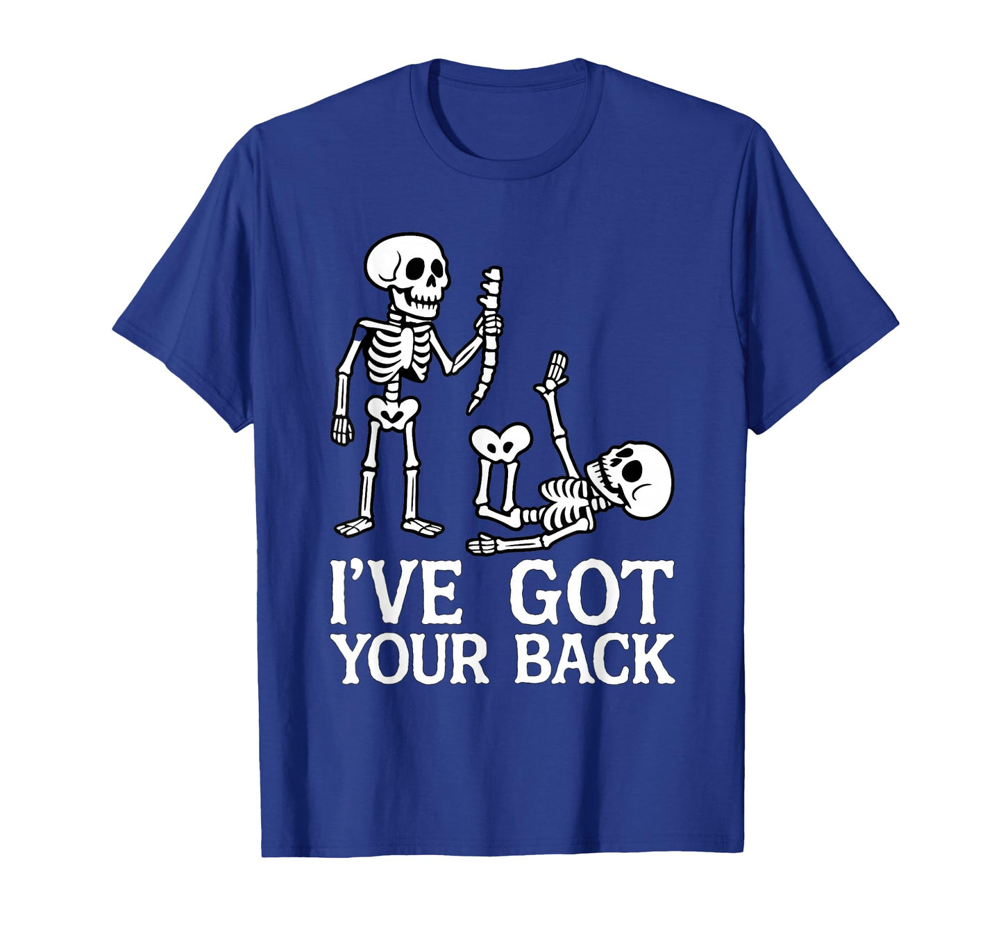 Ive Got Your Back Halloween Skeletons Costume Funny Skull T-Shirt