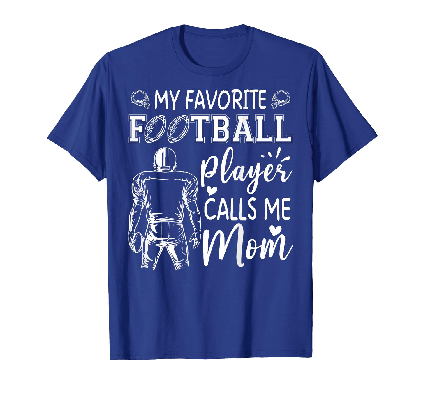 My Favorite Football Player Calls Me Mom T-Shirt