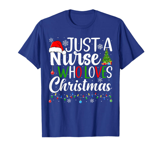Just a Nurse Who Loves Christmas RN Nursing Christmas Nurse T-Shirt