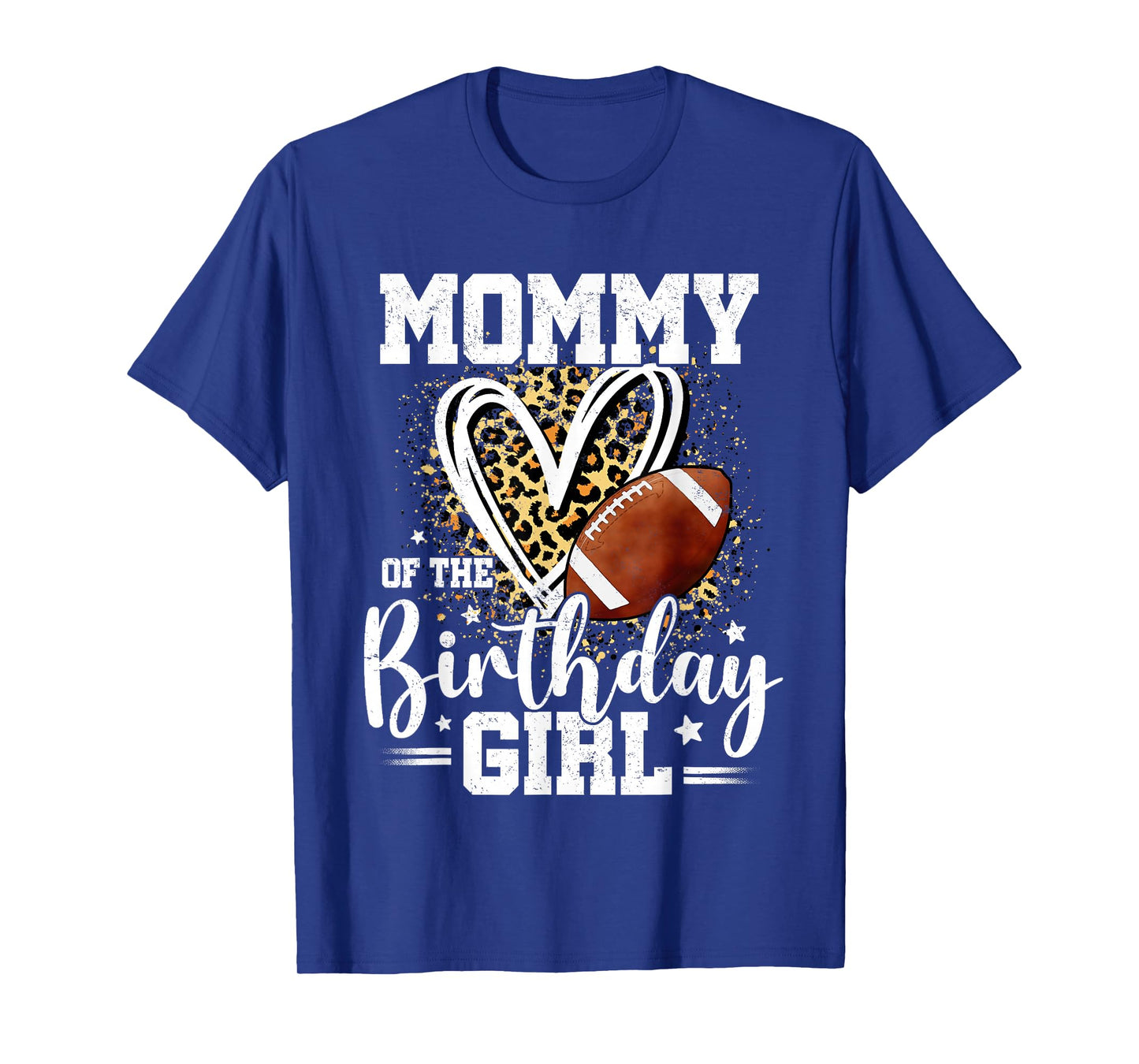 Mommy of The Birthday Girl Football Mom Leopard Heart T-Shirt