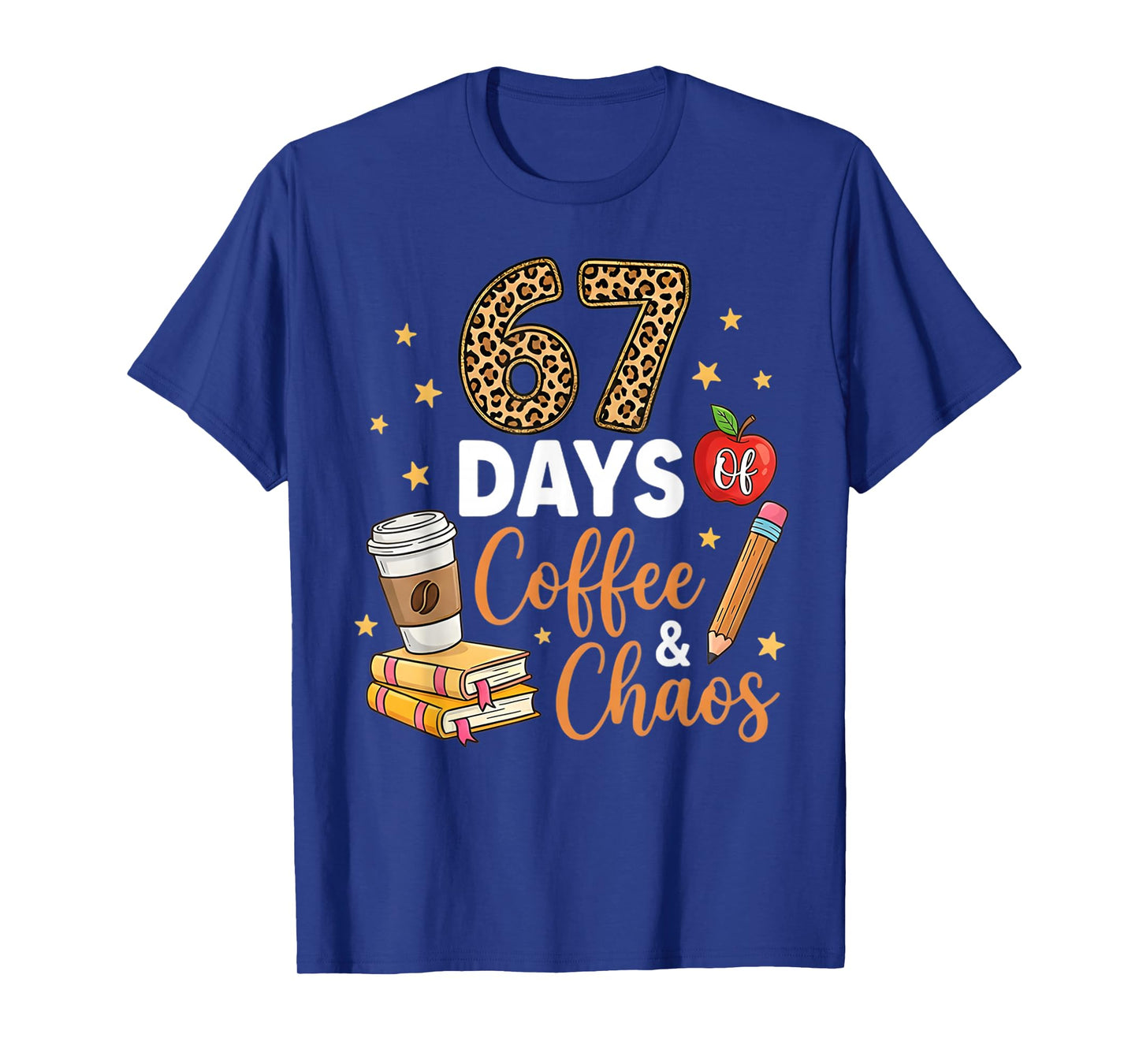 67 Days of Coffee & Chaos - 67th Day of School Teacher Kid T-Shirt