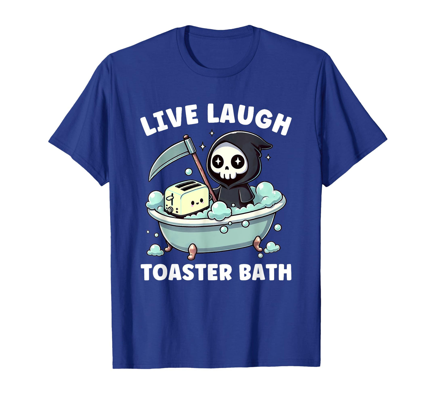 Funny Live Laugh Toaster Bath Meme Grim Reaper T-Shirt
