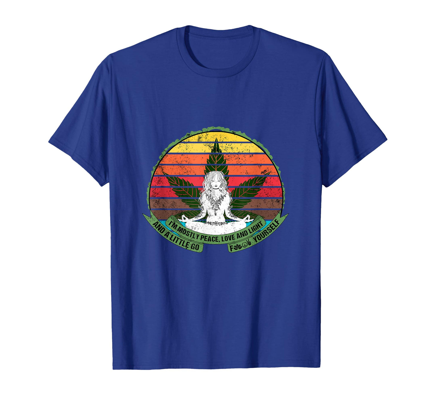 Peace, Love, Light and a Little Go Fuck Yourself Weed Lover T-Shirt