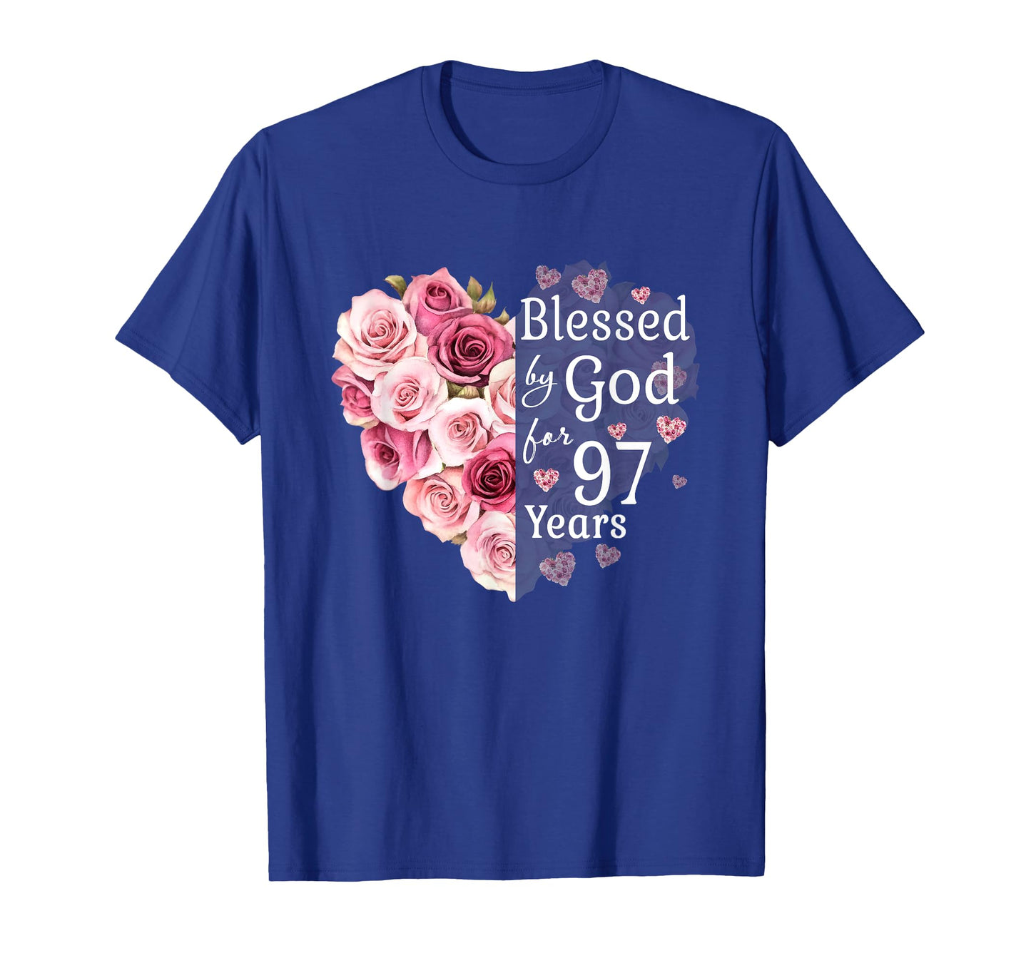 Blessed By God For 97 Years Rose Flower Heart 97th Birthday T-Shirt