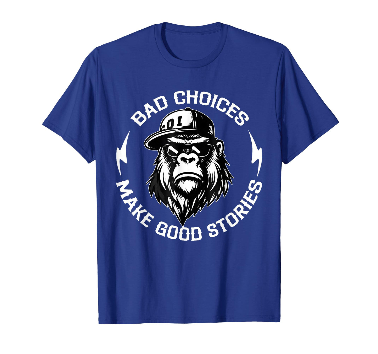 Bad Choices Make Good Stories Funny Gorilla Ape Cool Quote T-Shirt